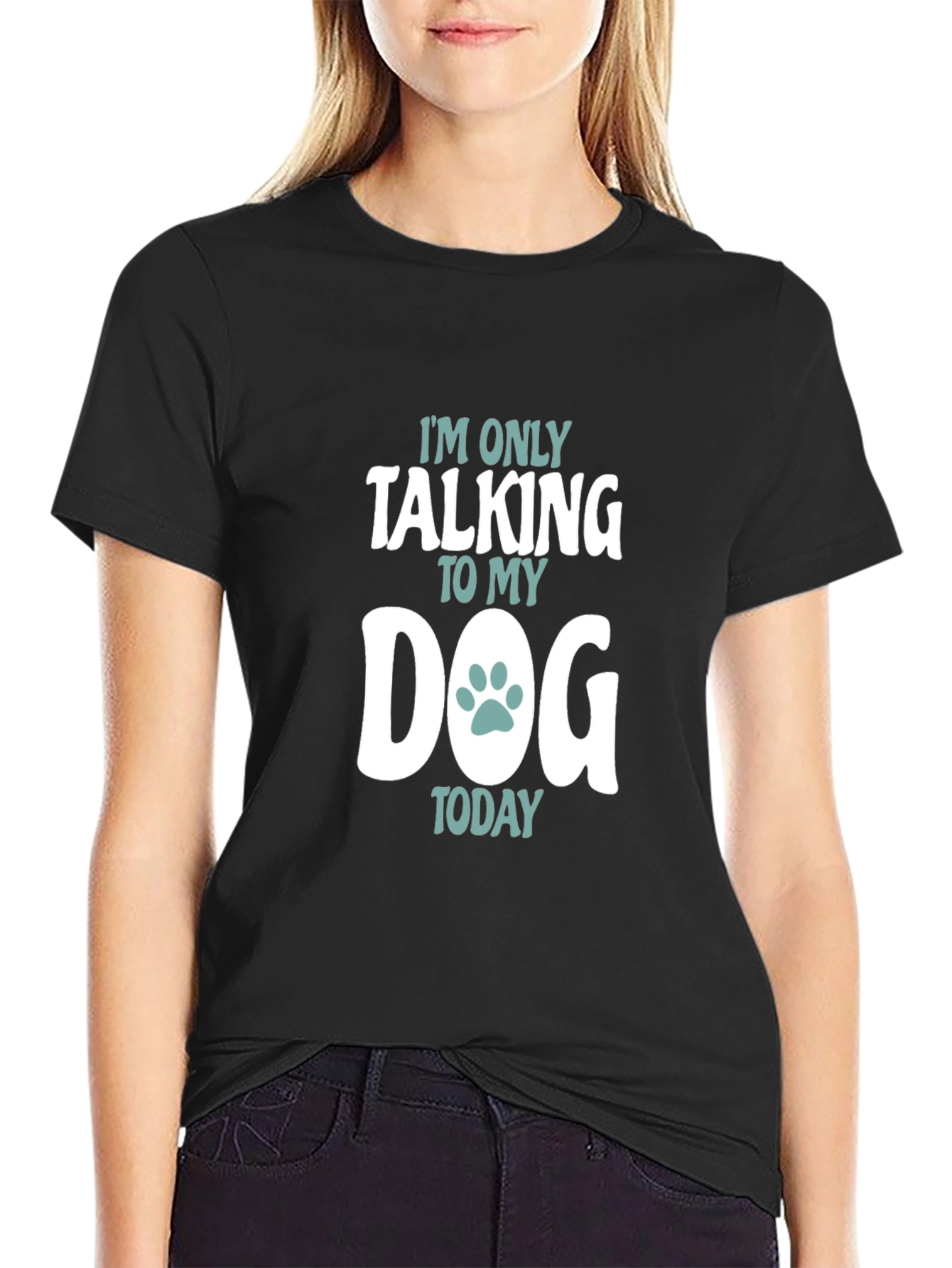 Dog Lover T-Shirt - Im Only Talking to My Dog Today Tee