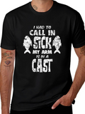Fishing T-Shirt: I Had To Call In Sick