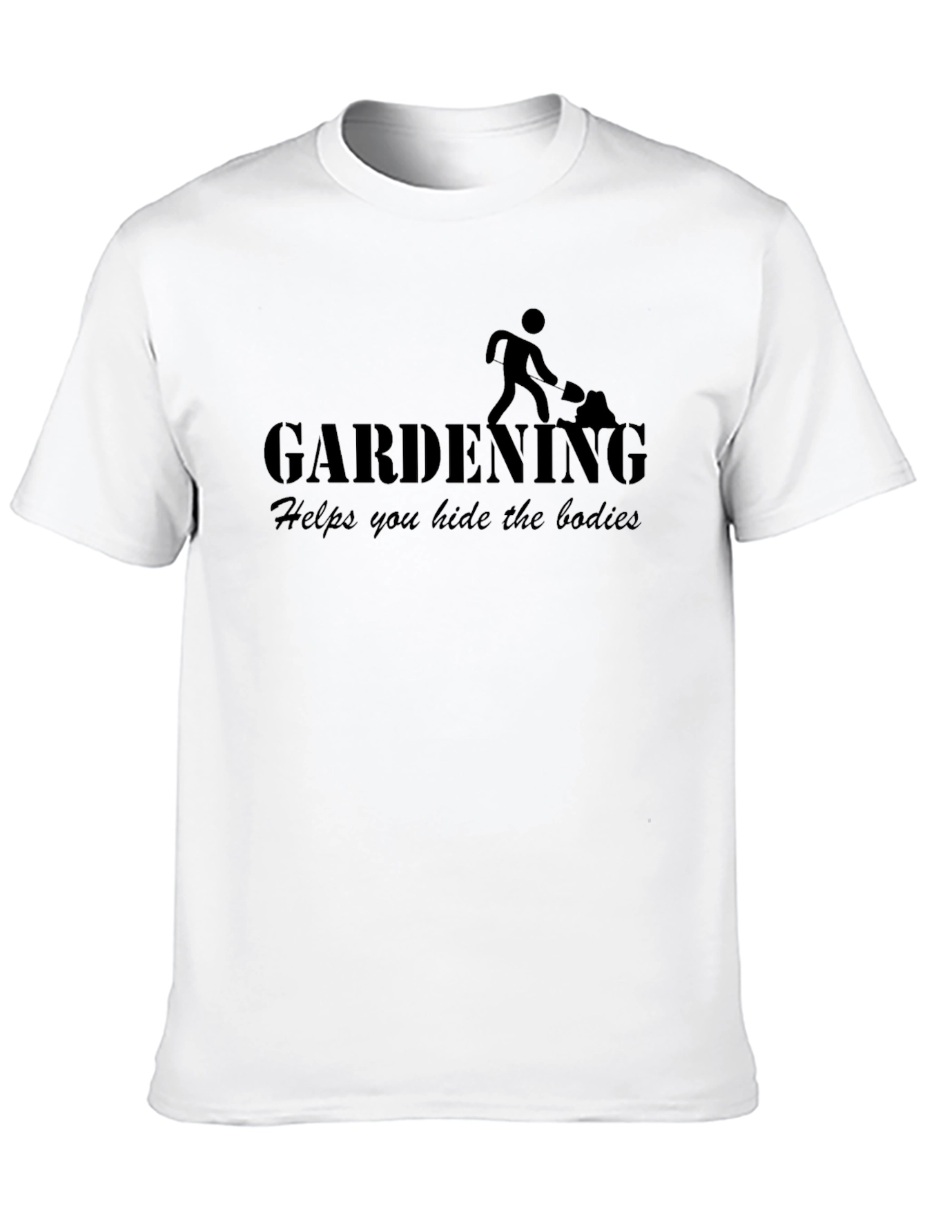 Gardening Helps You Hide the Bodies Funny Mens T-Shirt