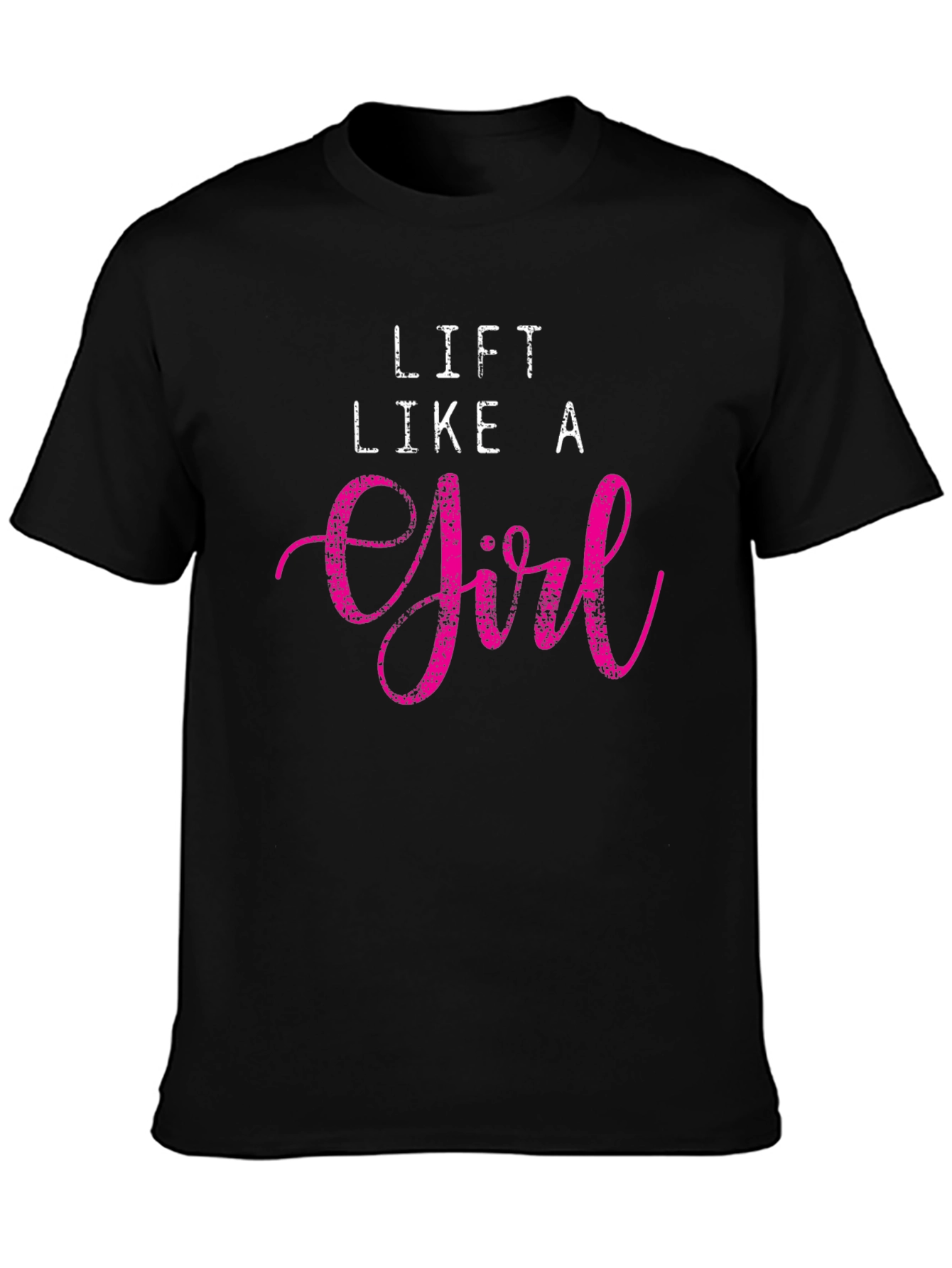 Lift Like A Girl Black T-Shirt