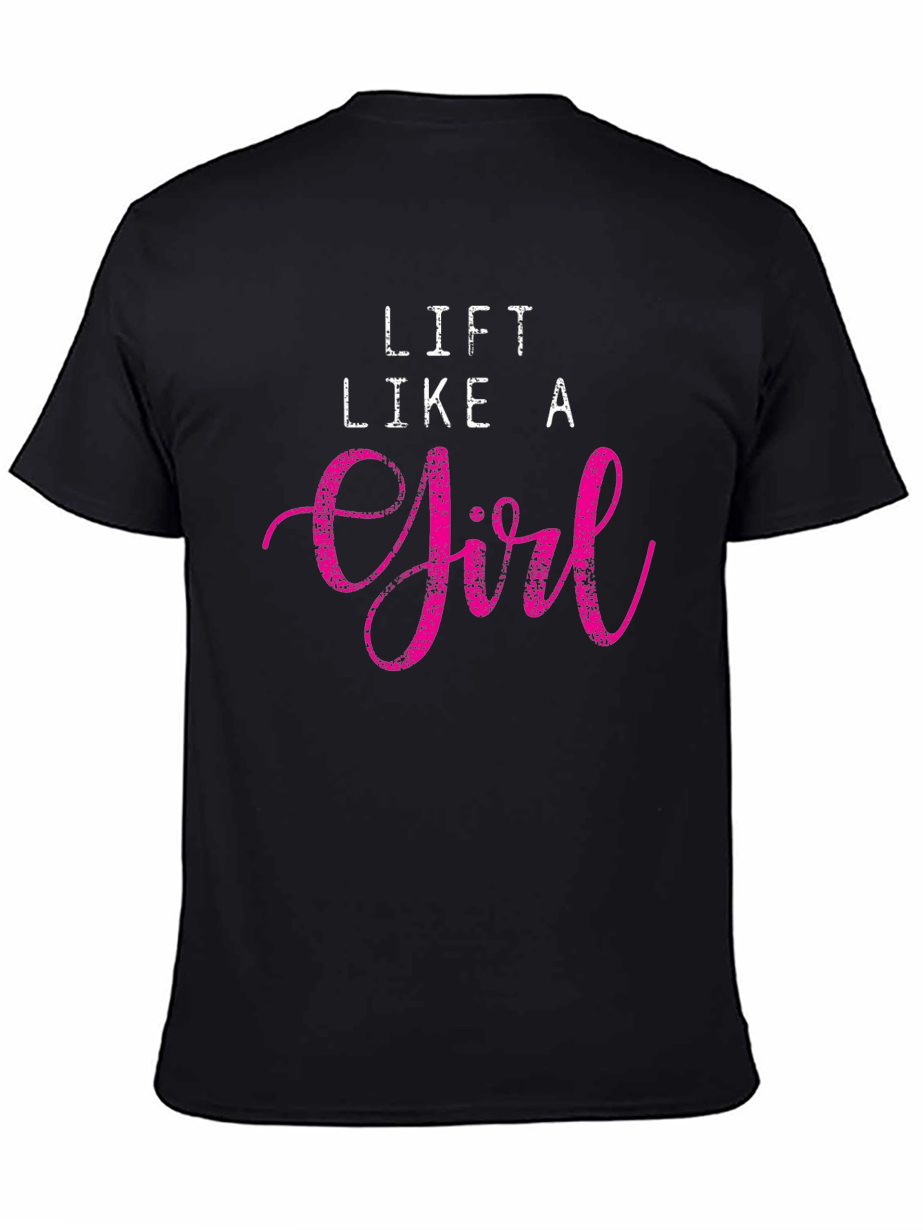 Lift Like A Girl Black T-Shirt