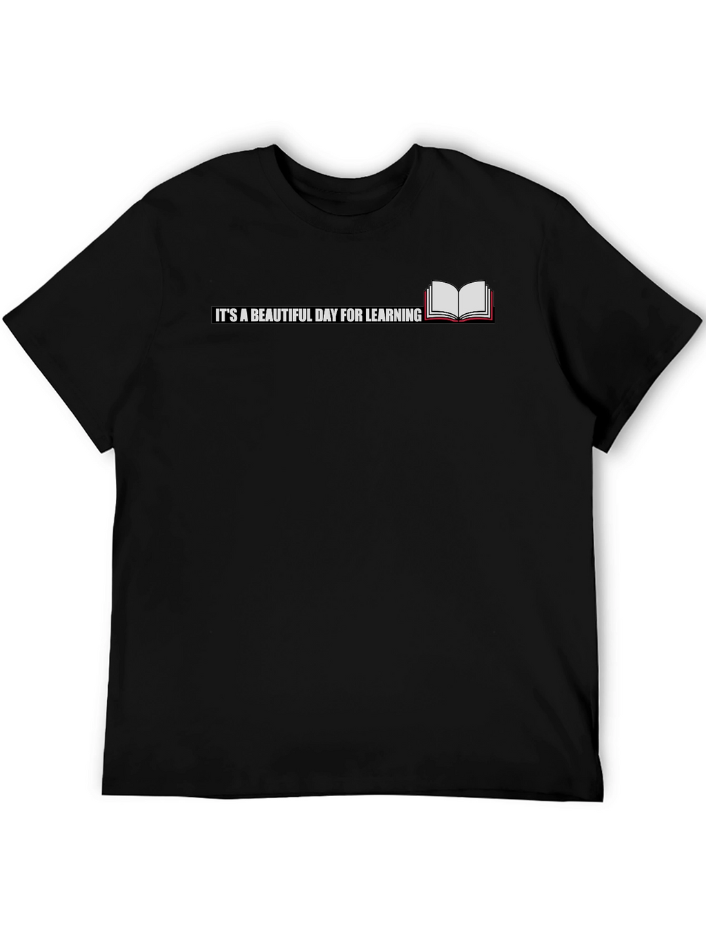 Its a Beautiful Day For Learning T-Shirt