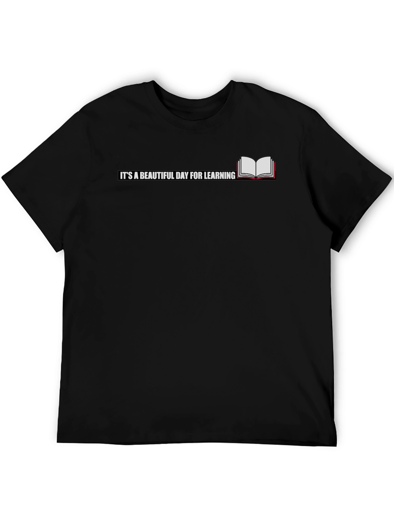 Its a Beautiful Day For Learning T-Shirt