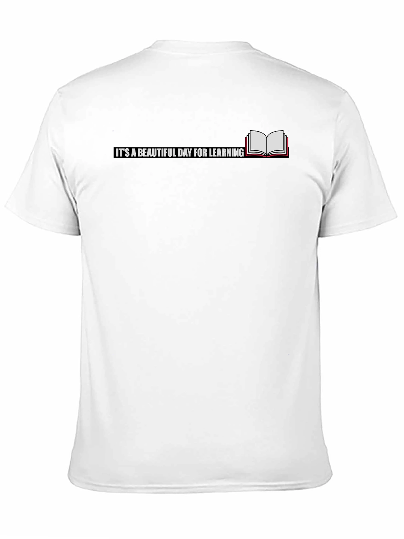Its a Beautiful Day For Learning T-Shirt