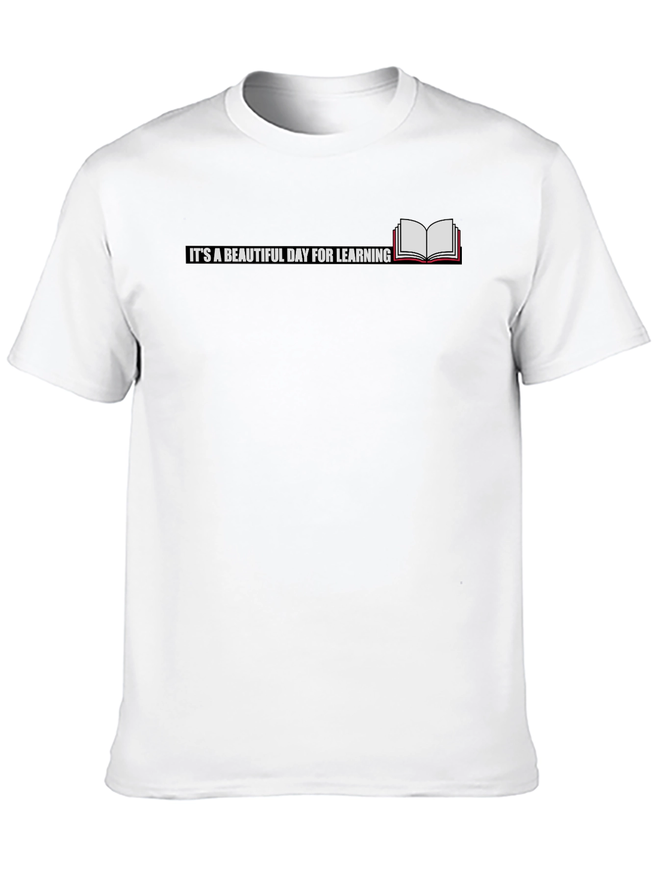 Its a Beautiful Day For Learning T-Shirt