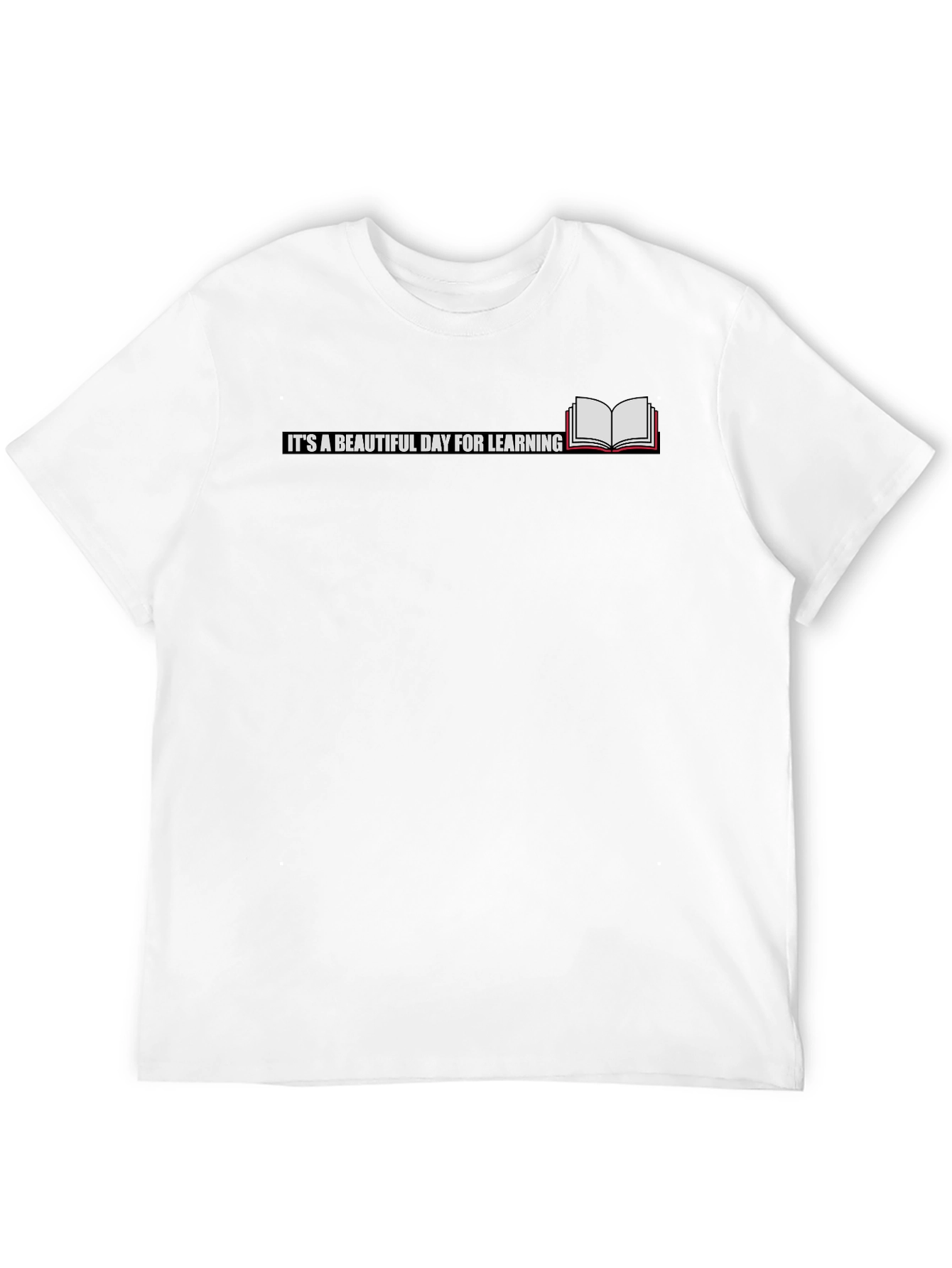 Its a Beautiful Day For Learning T-Shirt