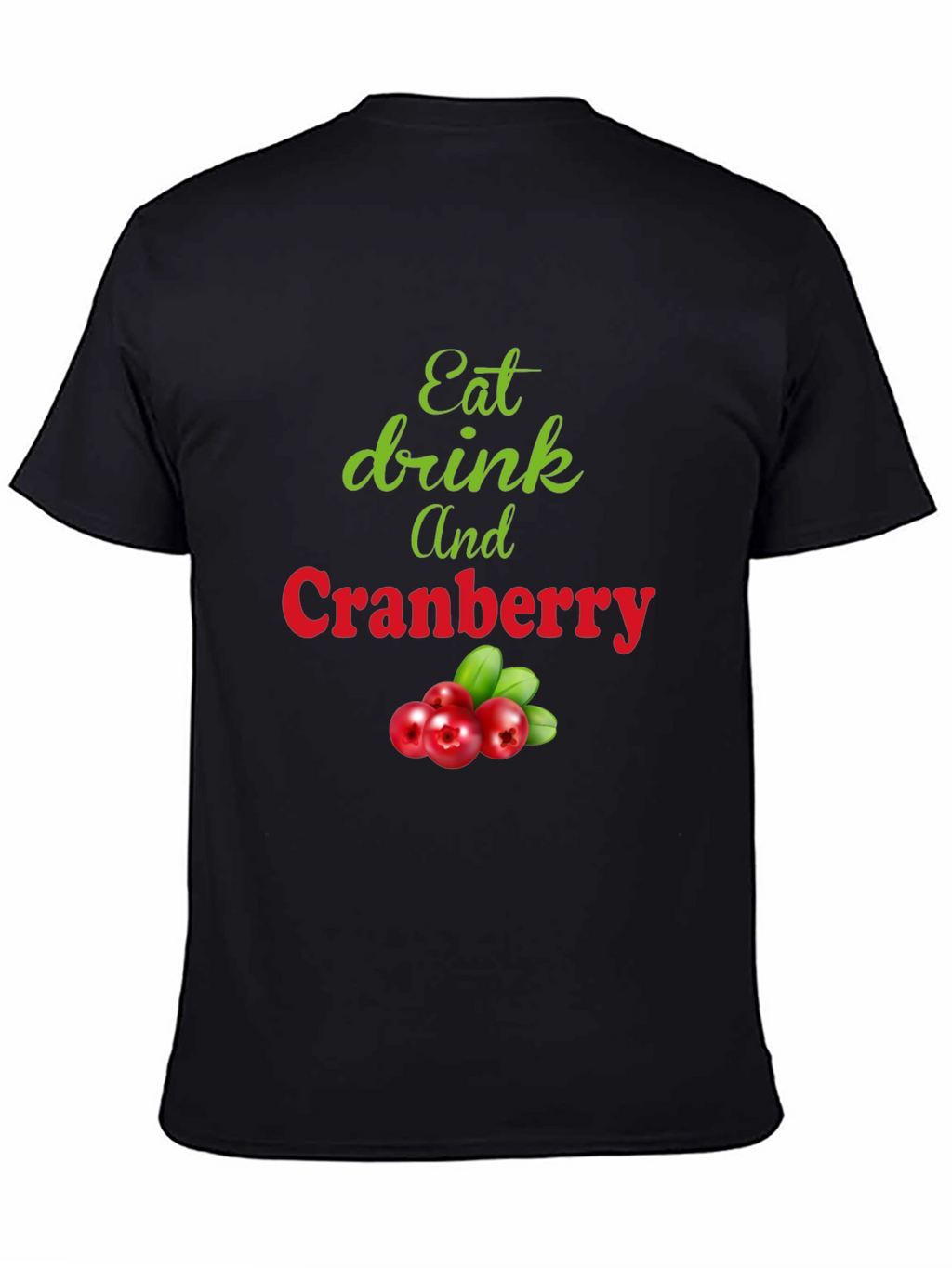 Eat Drink and Cranberry Black T-Shirt
