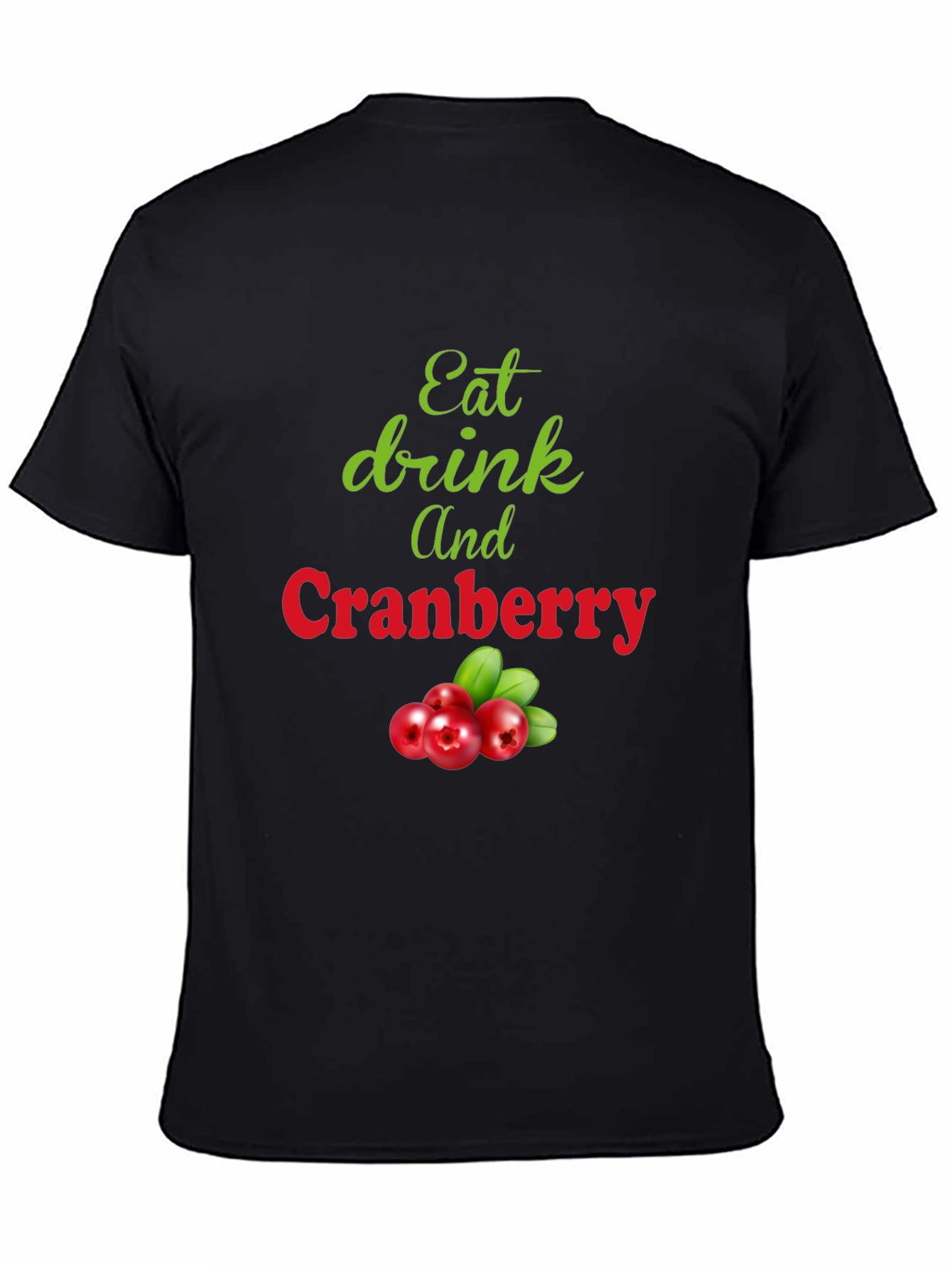 Eat Drink and Cranberry Black T-Shirt