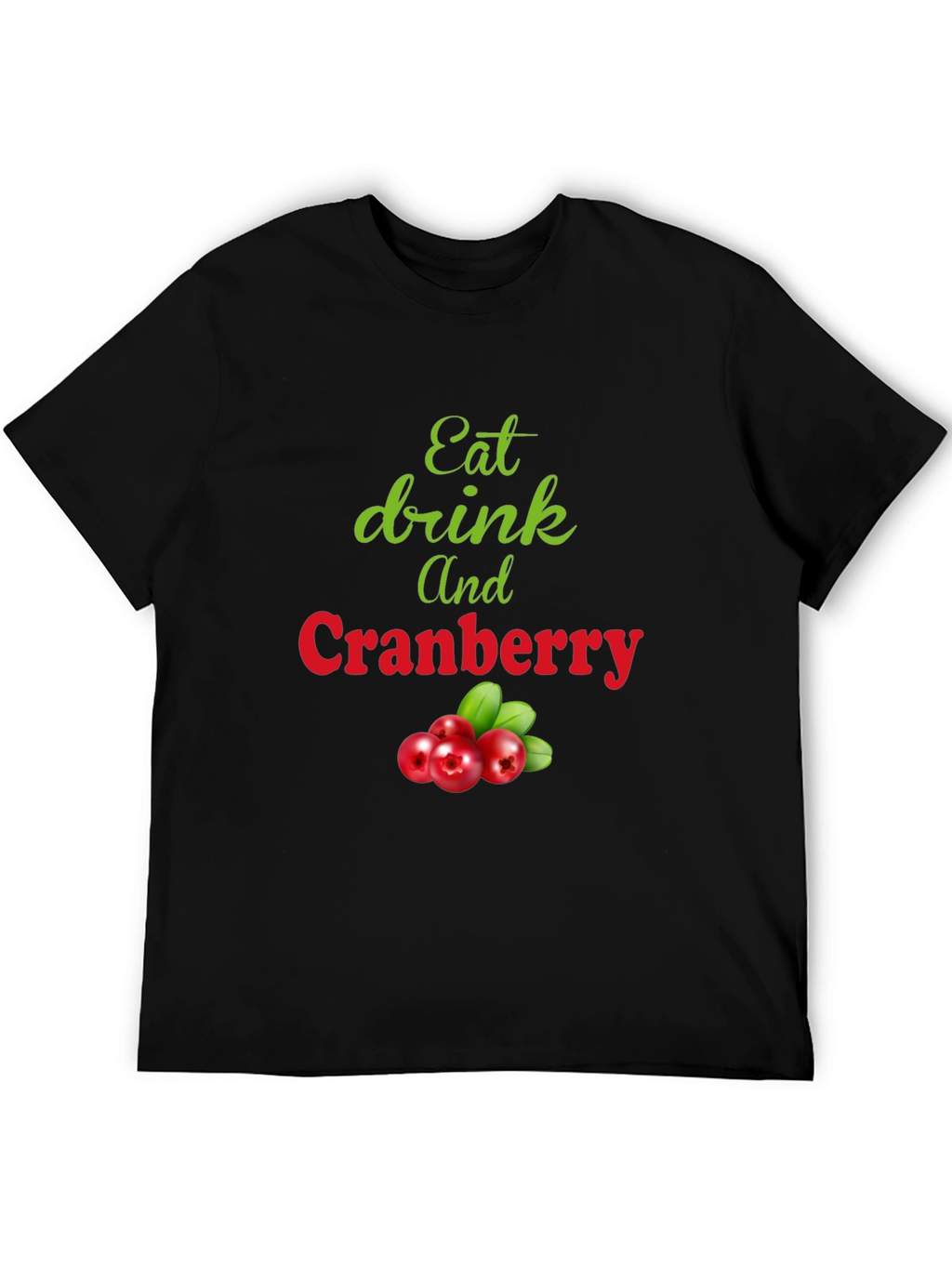 Eat Drink and Cranberry Black T-Shirt