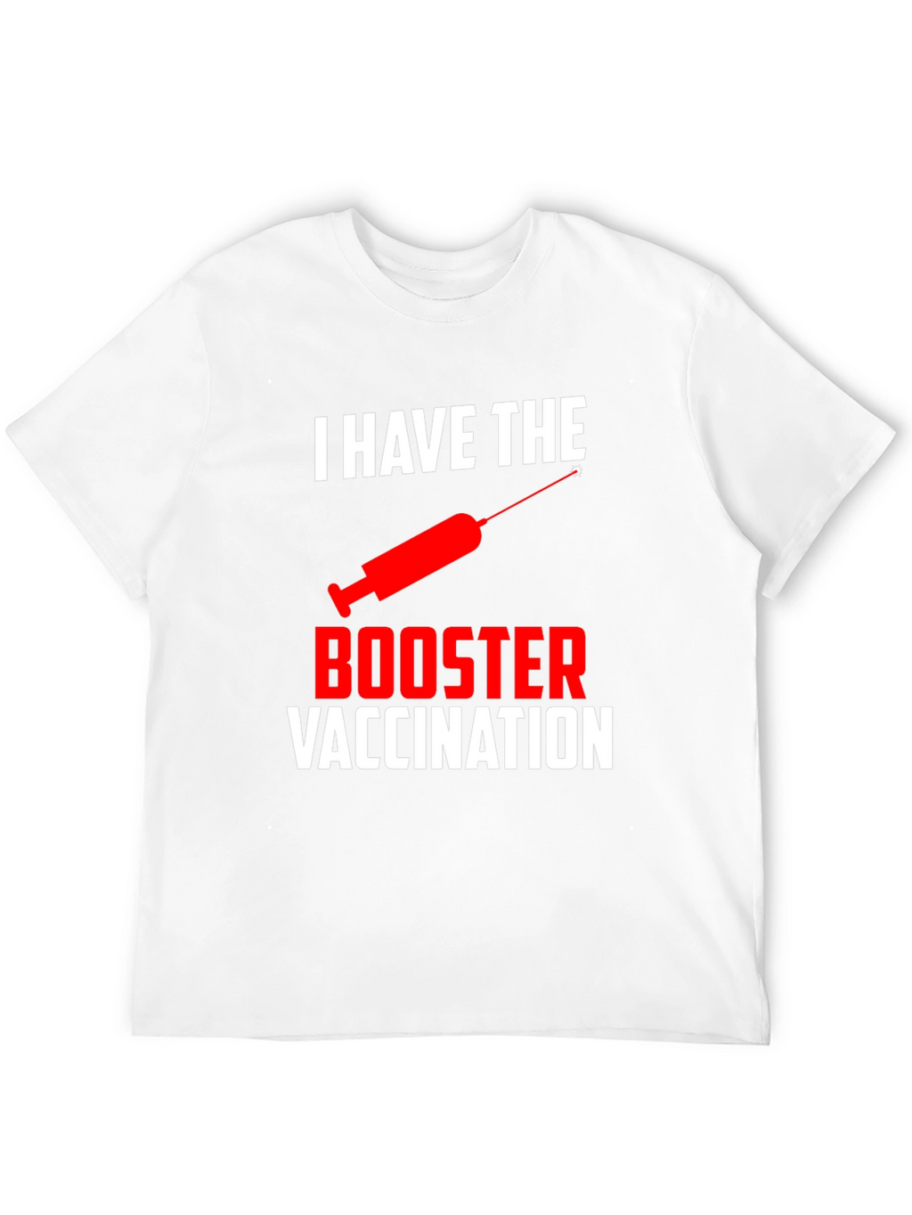 I Have The Booster Vaccination T-Shirt