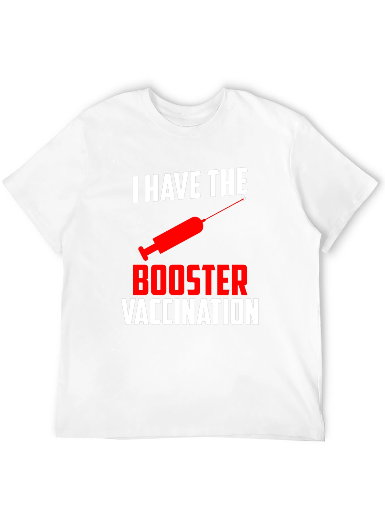 I Have The Booster Vaccination T-Shirt