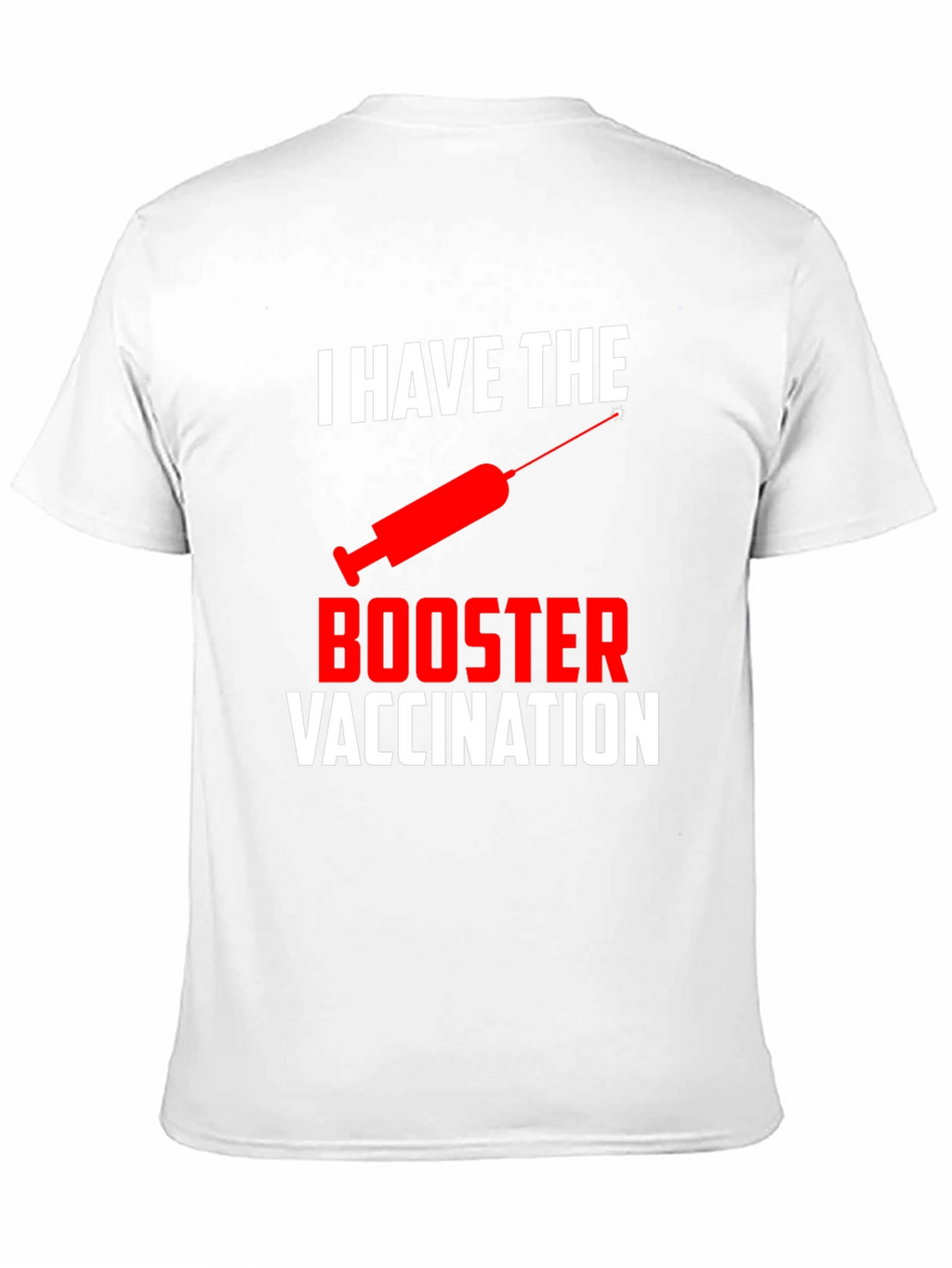 I Have The Booster Vaccination T-Shirt