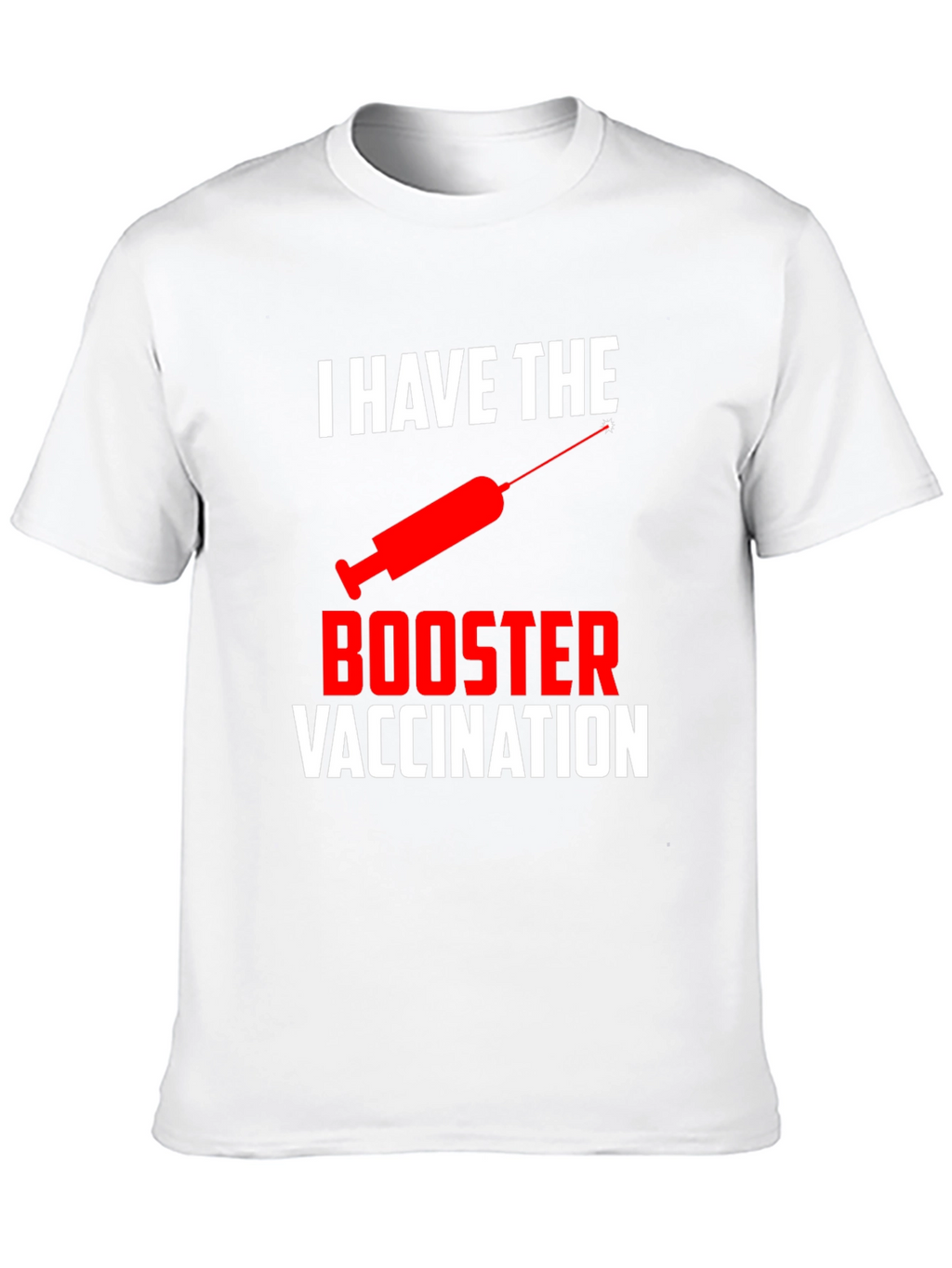 I Have The Booster Vaccination T-Shirt