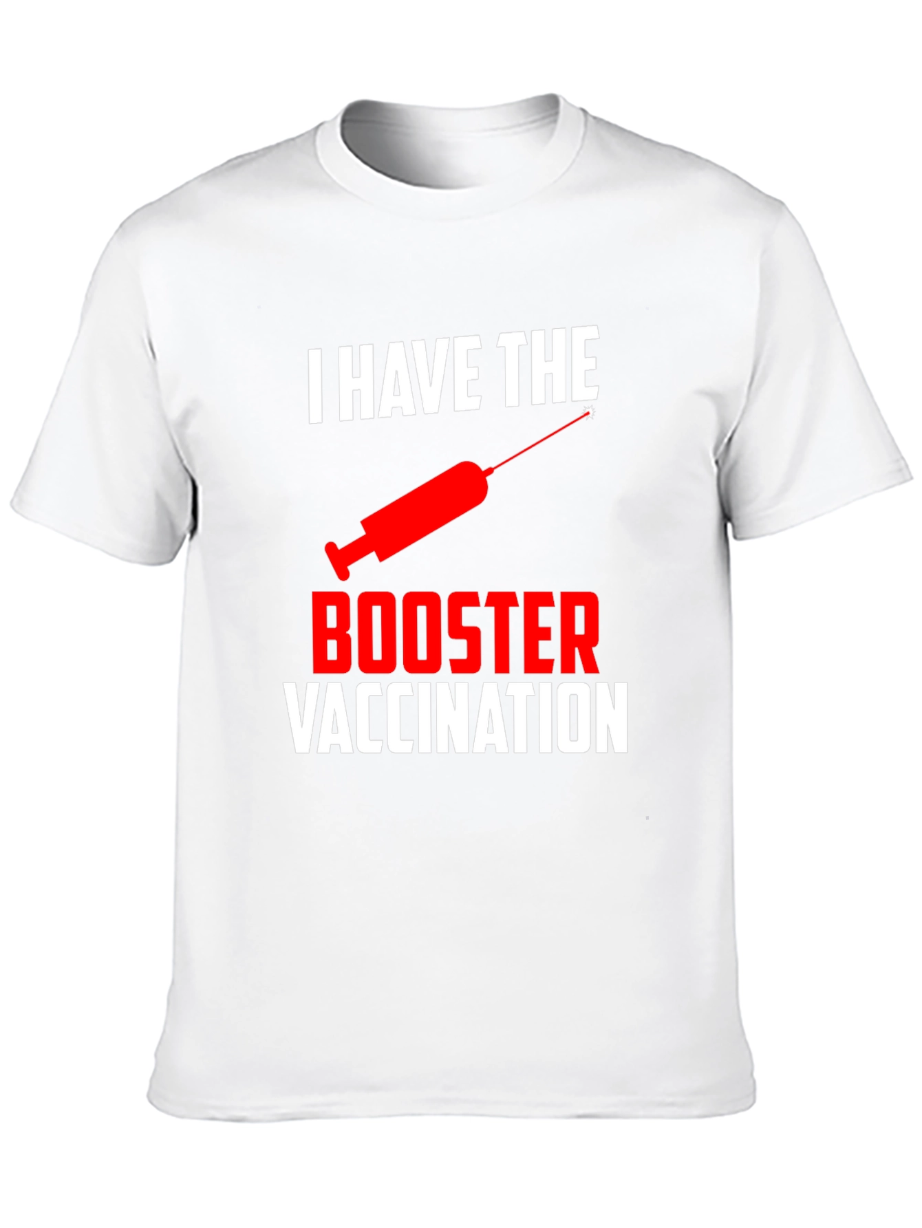 I Have The Booster Vaccination T-Shirt