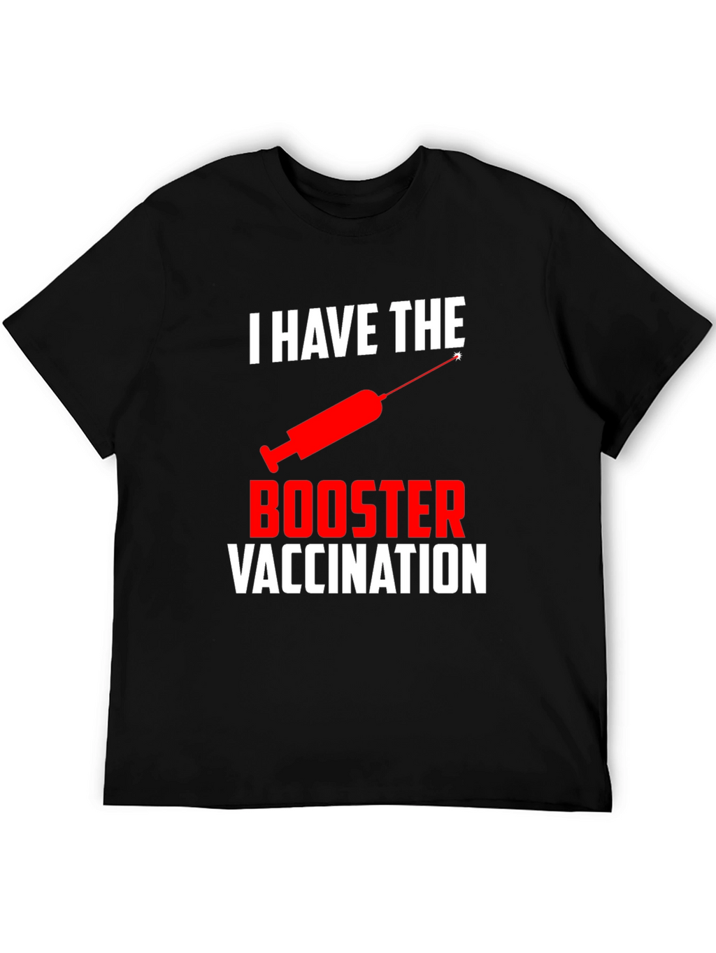 I Have The Booster Vaccination T-Shirt