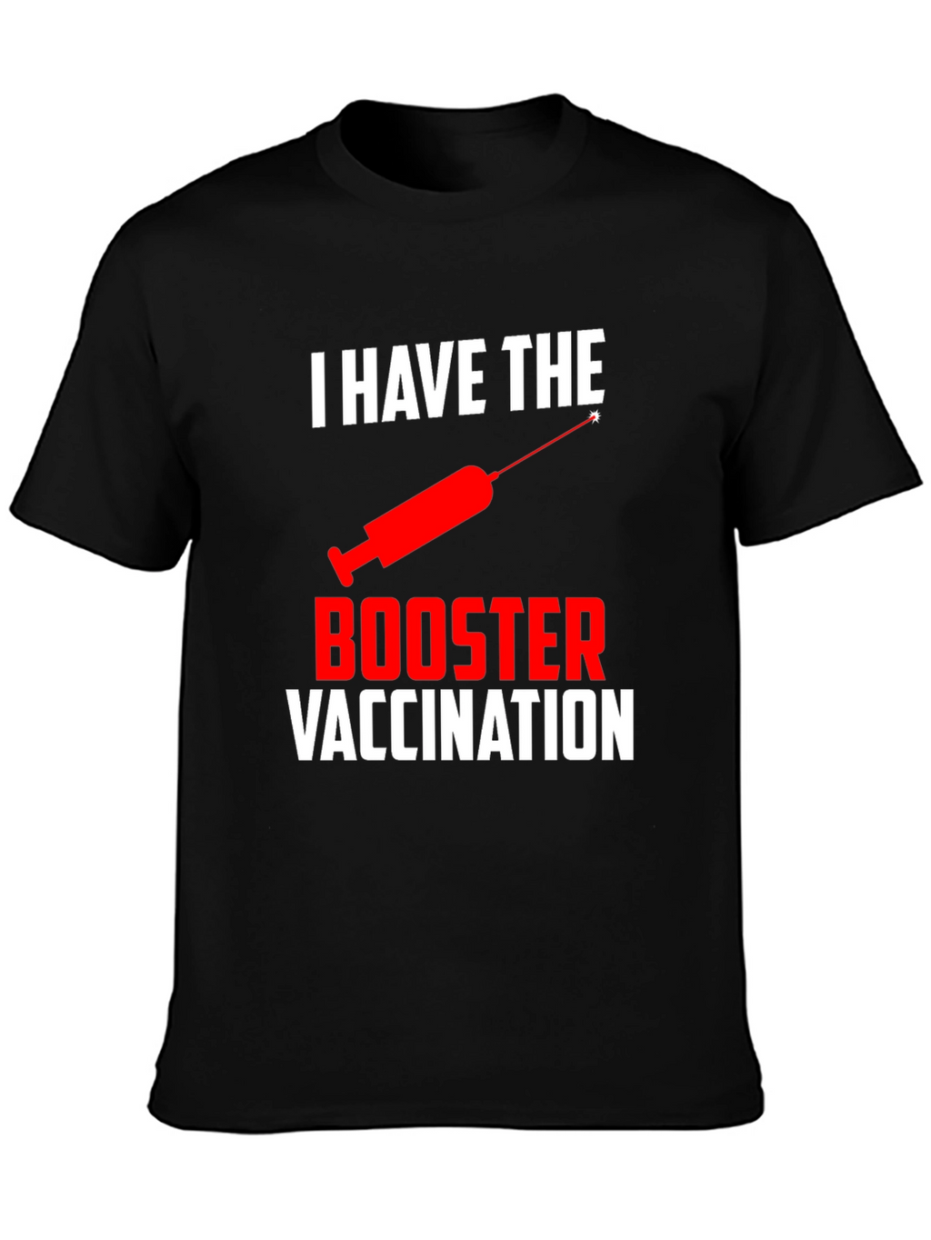 I Have The Booster Vaccination T-Shirt
