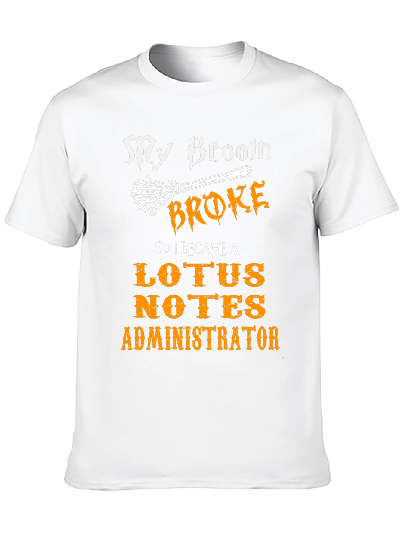 My Broom Broke Lotus Notes Administrator Black T-Shirt