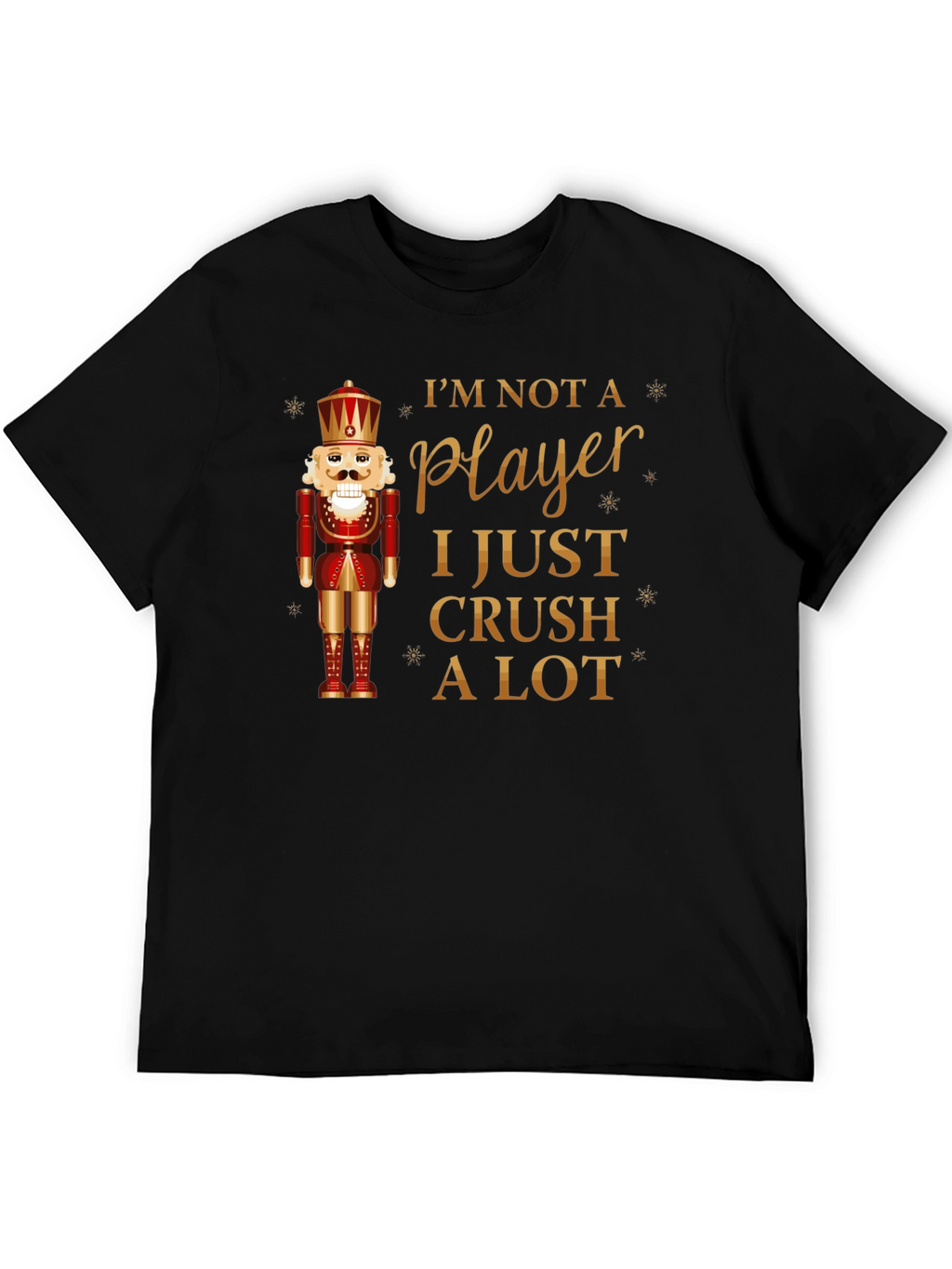 Im Not A Player Nutcracker T-Shirt