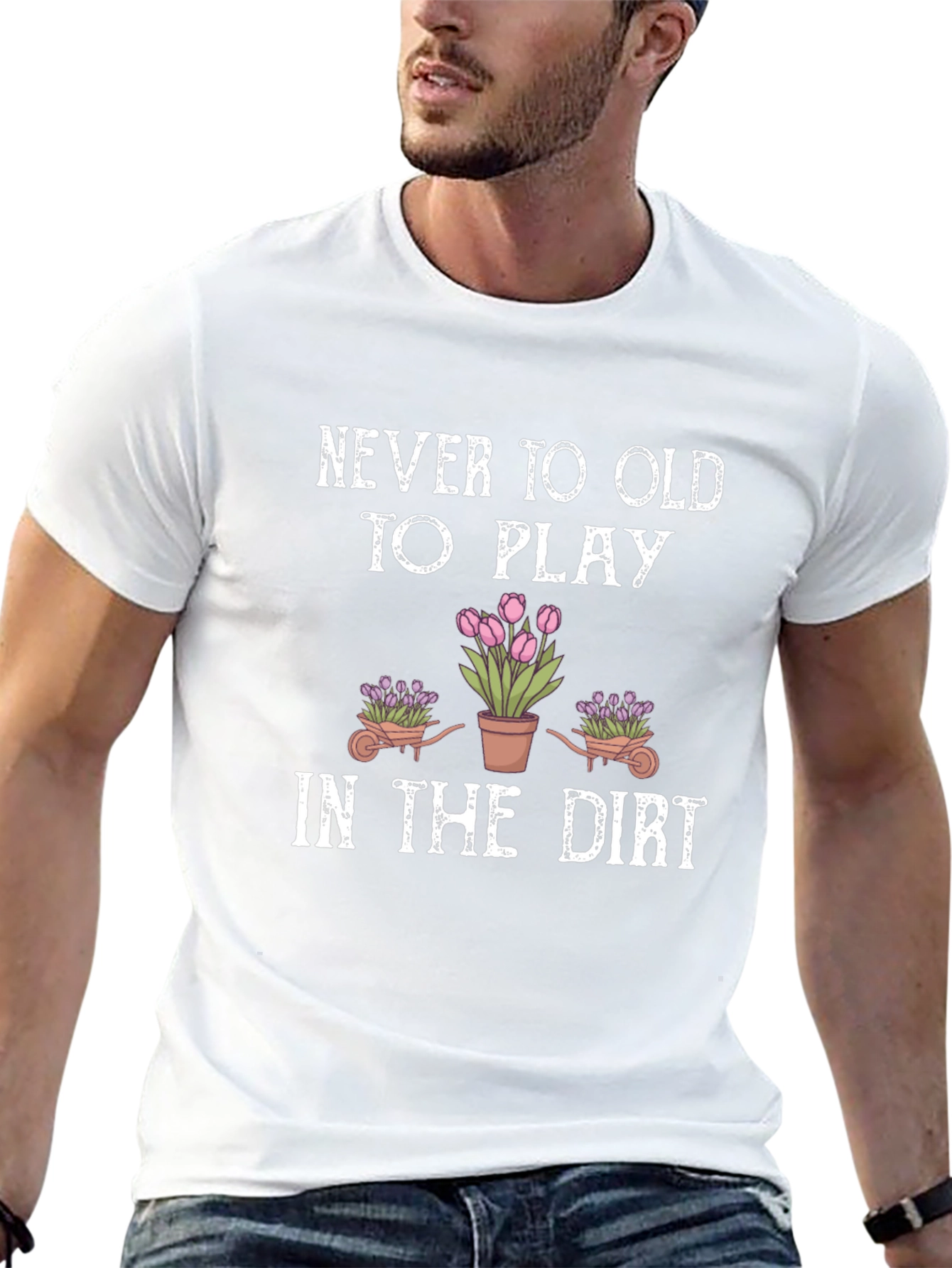 Never Too Old To Play Gardening T-Shirt