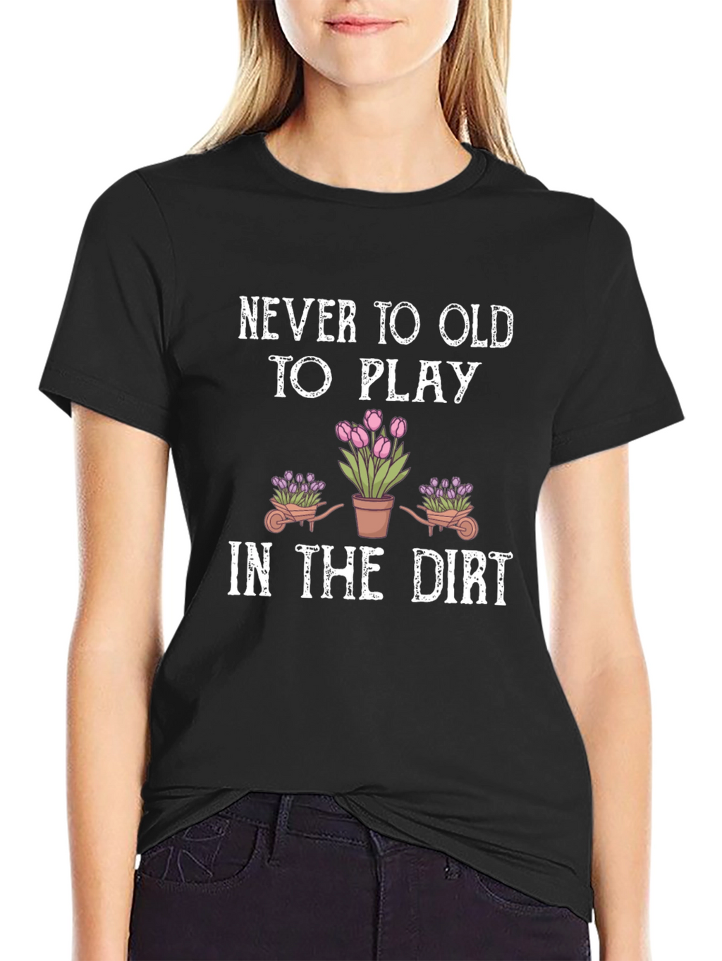 Never Too Old To Play Gardening T-Shirt