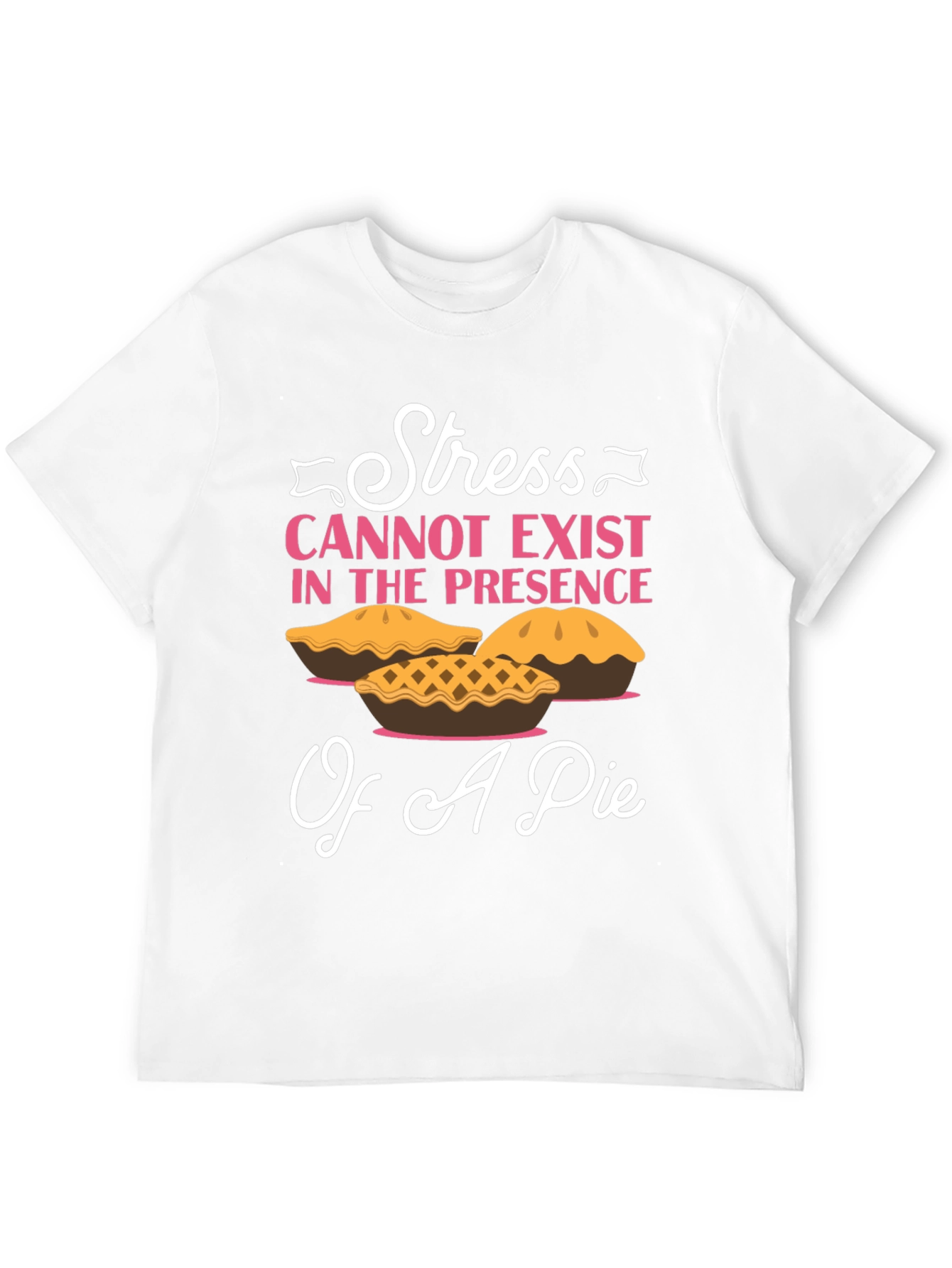 Stress and Pie T-Shirt: Relax & Enjoy!
