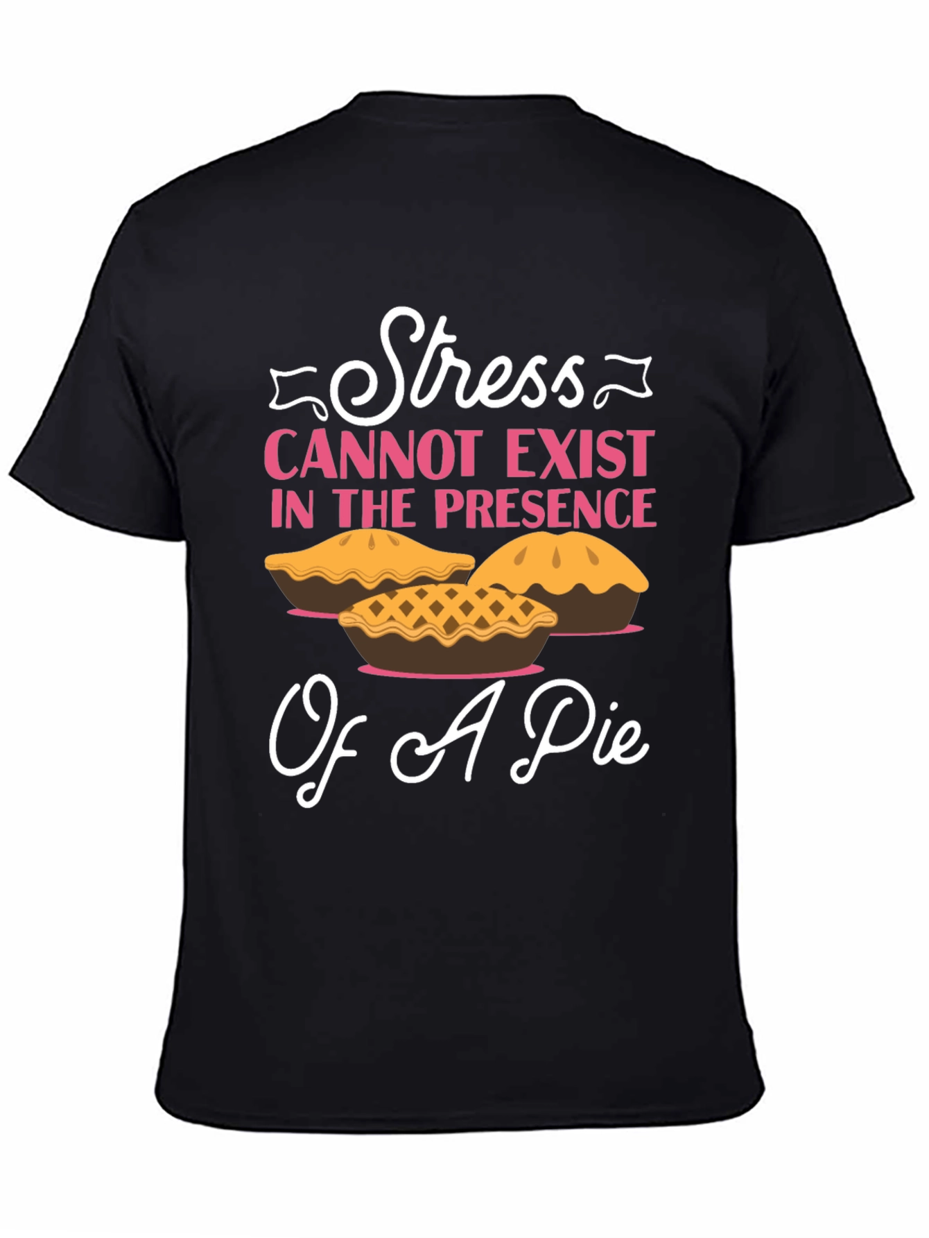 Stress and Pie T-Shirt: Relax & Enjoy!