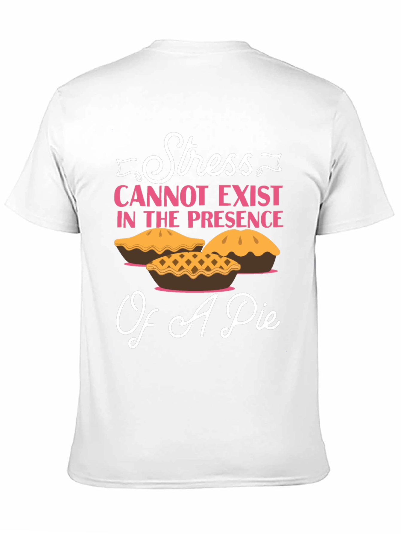 Stress and Pie T-Shirt: Relax & Enjoy!