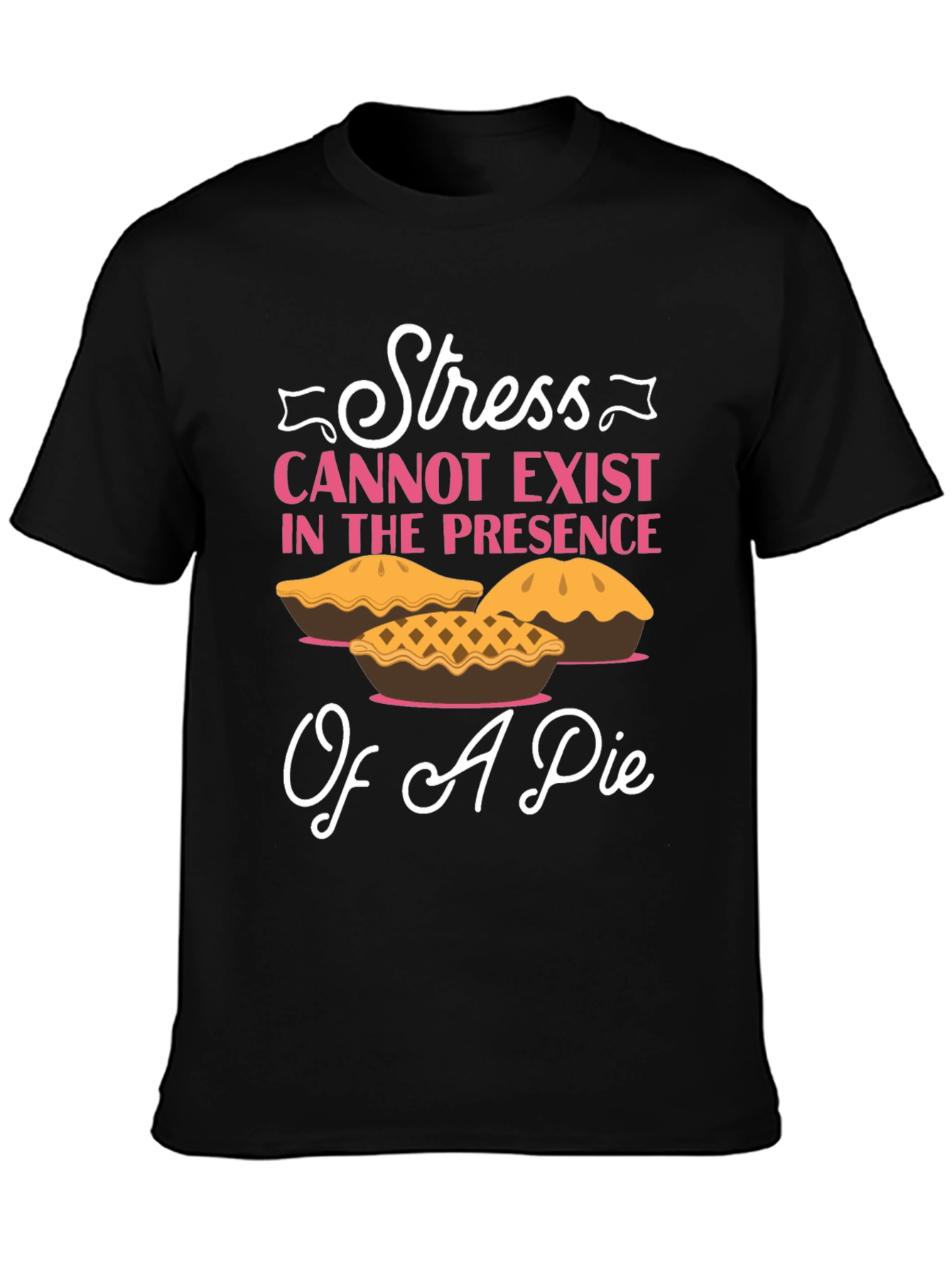 Stress and Pie T-Shirt: Relax & Enjoy!
