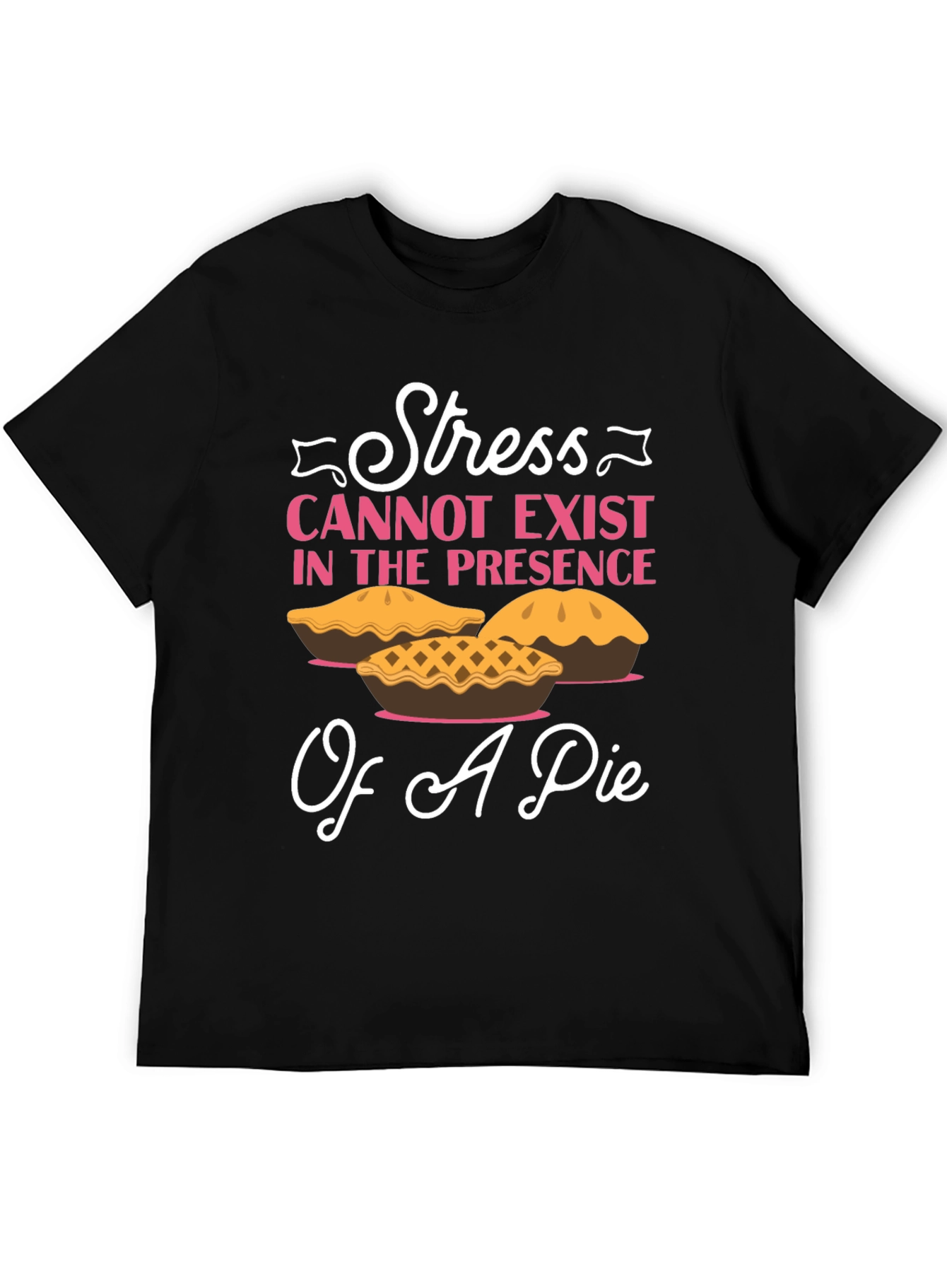 Stress and Pie T-Shirt: Relax & Enjoy!