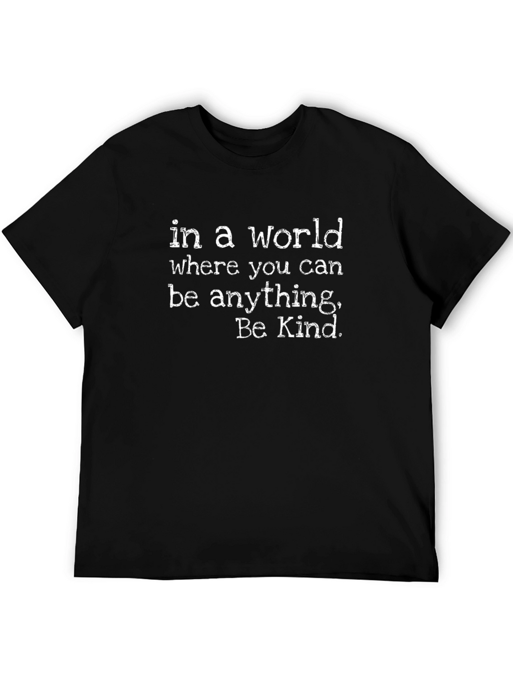 Be Kind T-Shirt - Inspirational Message Tee