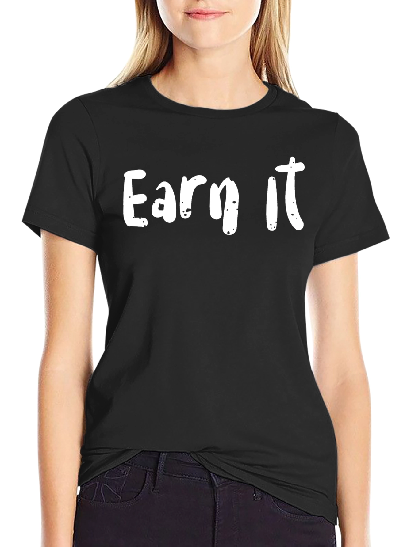 Earn It Graphic Tee - Motivational Black T-Shirt
