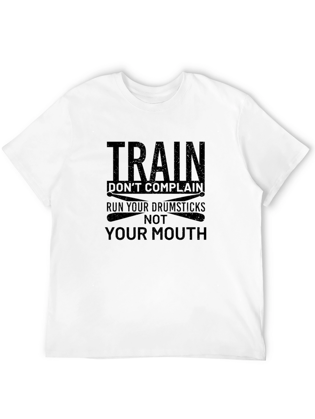 Train Dont Complain Drummer T-Shirt