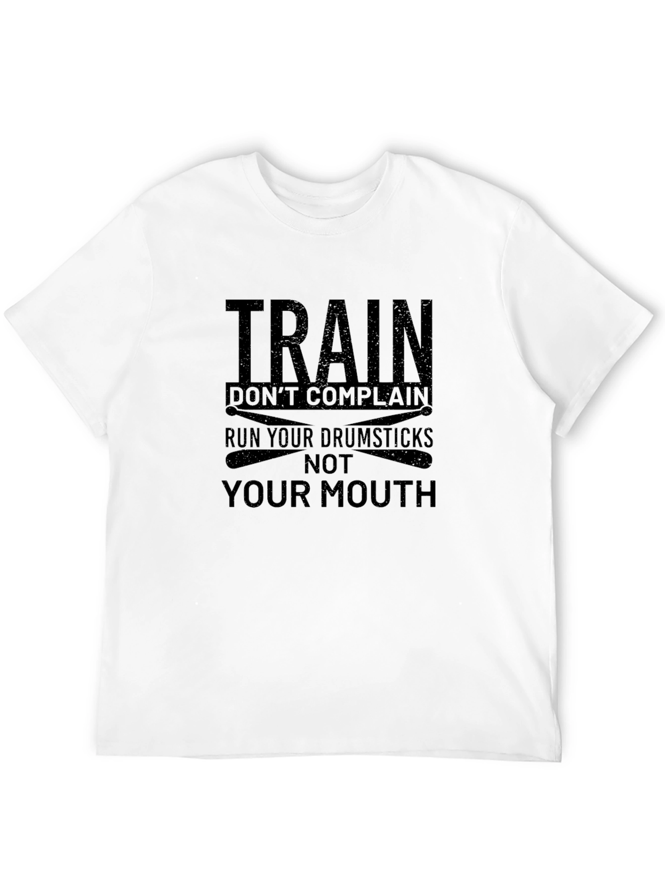 Train Dont Complain Drummer T-Shirt