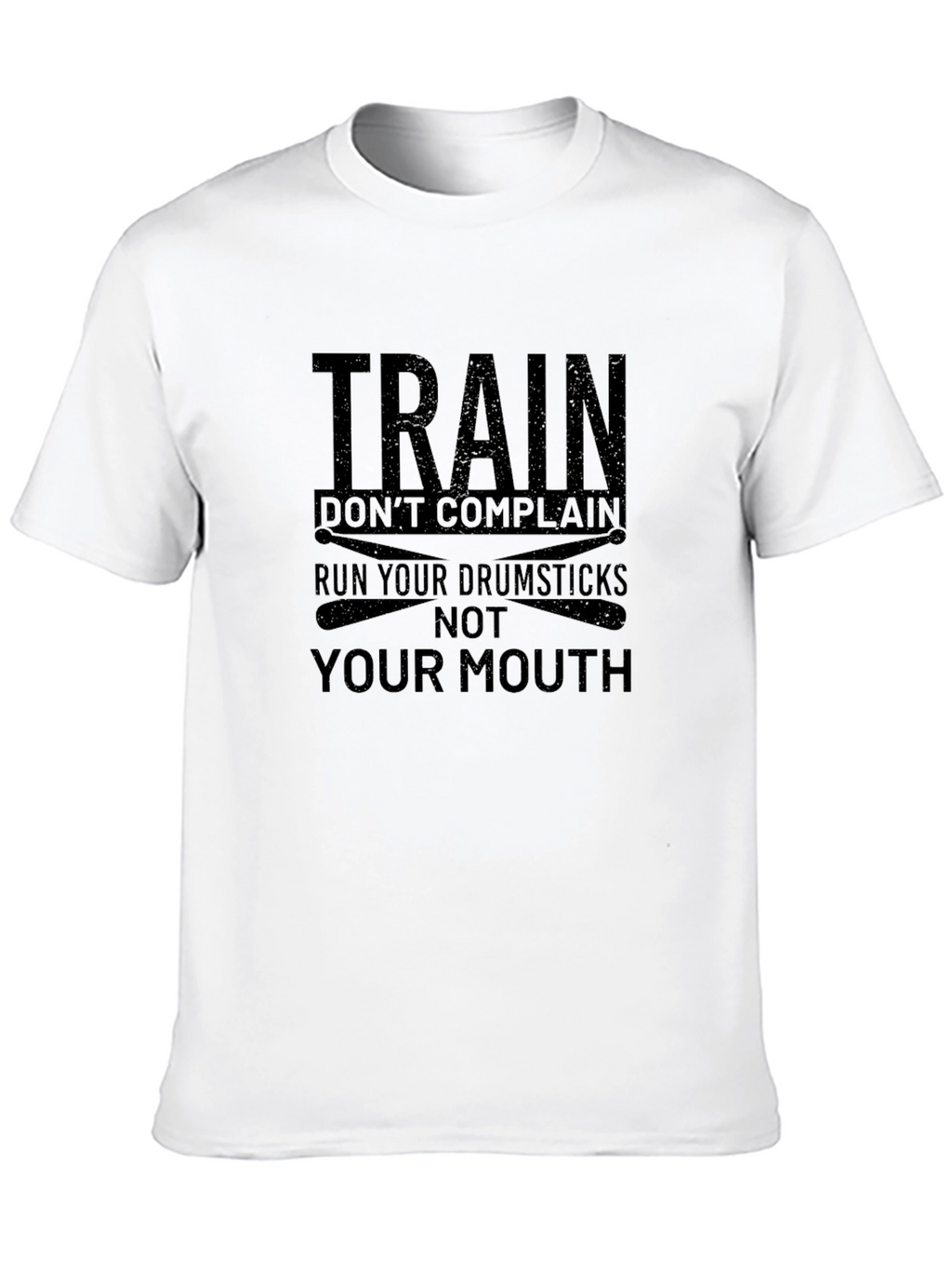 Train Dont Complain Drummer T-Shirt