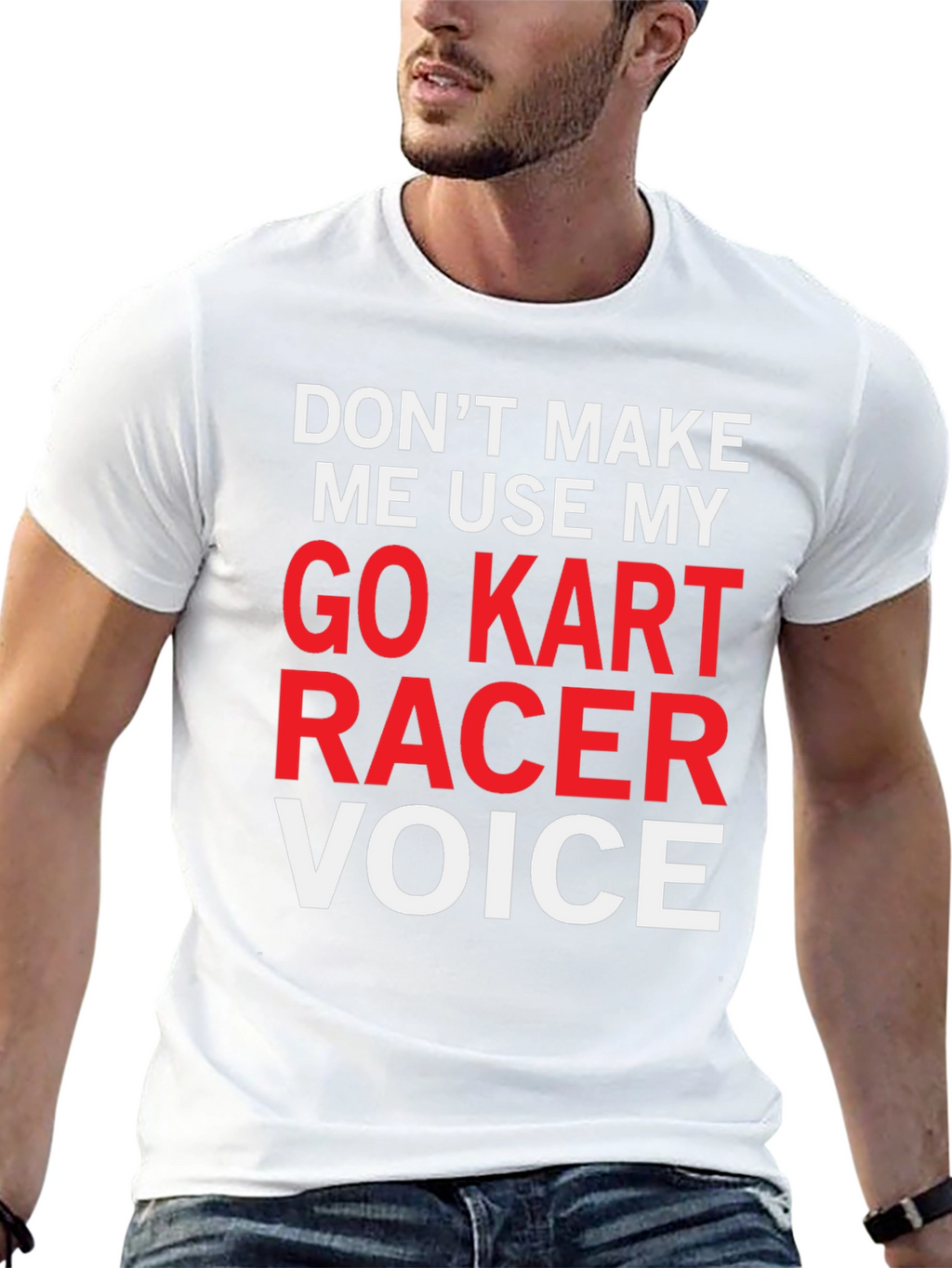 Go Kart Racer Voice T-Shirt - Funny Racing Tee