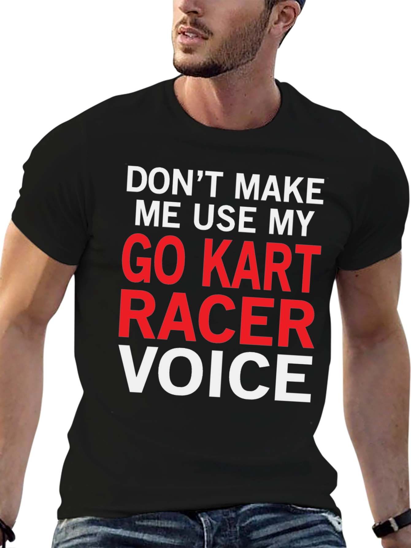 Go Kart Racer Voice T-Shirt - Funny Racing Tee