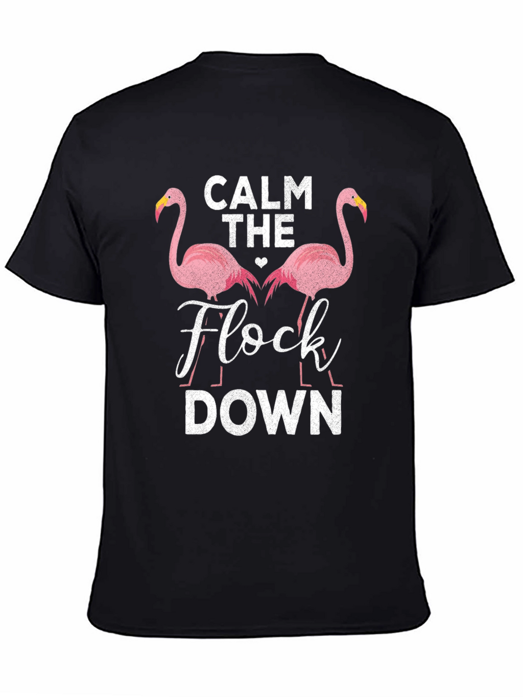 Calm The Flock Down Flamingo T-Shirt