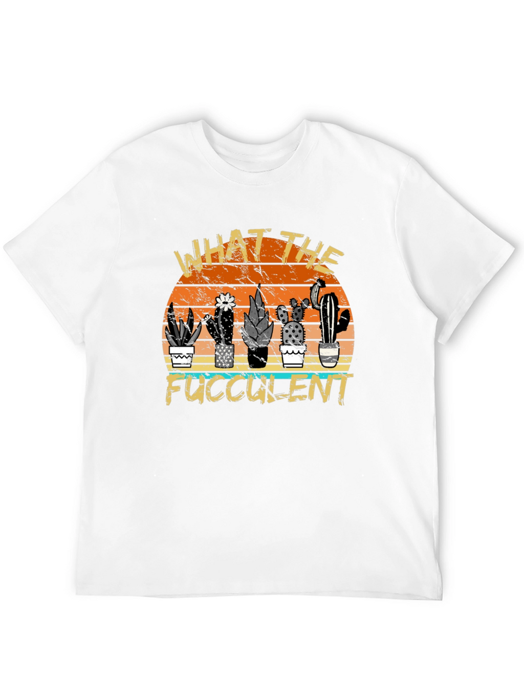 What the Fucculent Cactus Graphic Tee