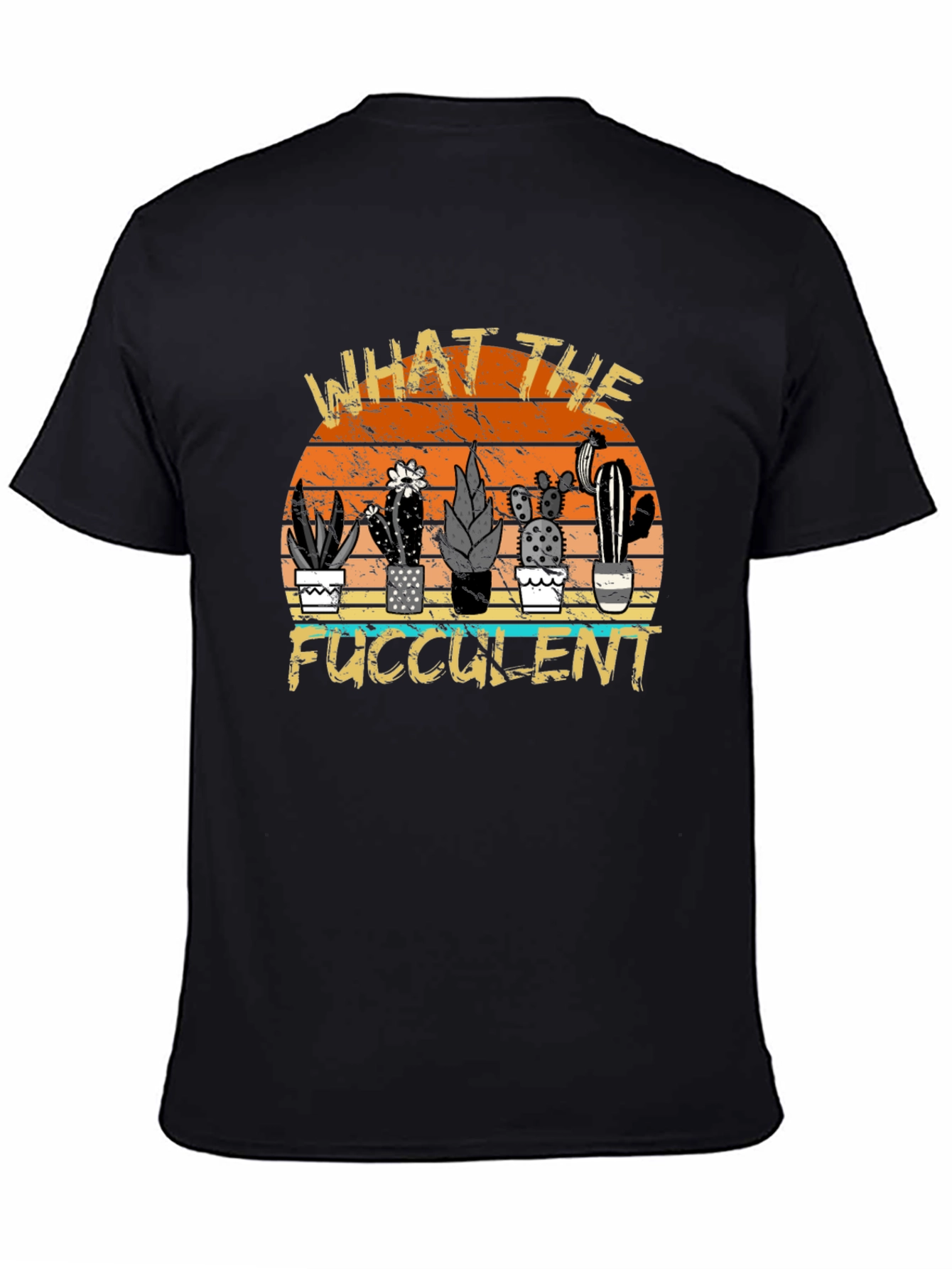 What the Fucculent Cactus Graphic Tee