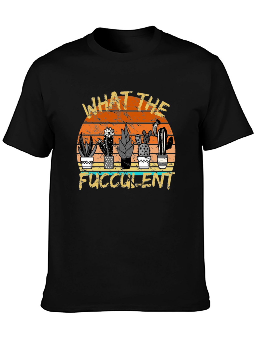 What the Fucculent Cactus Graphic Tee
