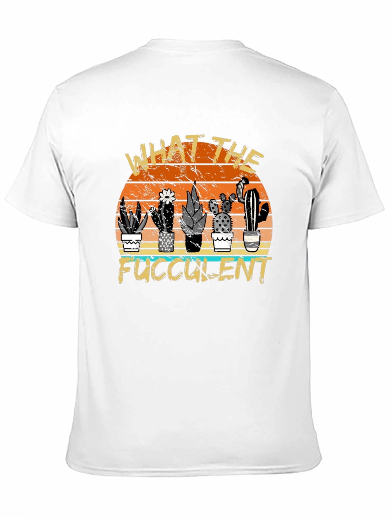What the Fucculent Cactus Graphic Tee