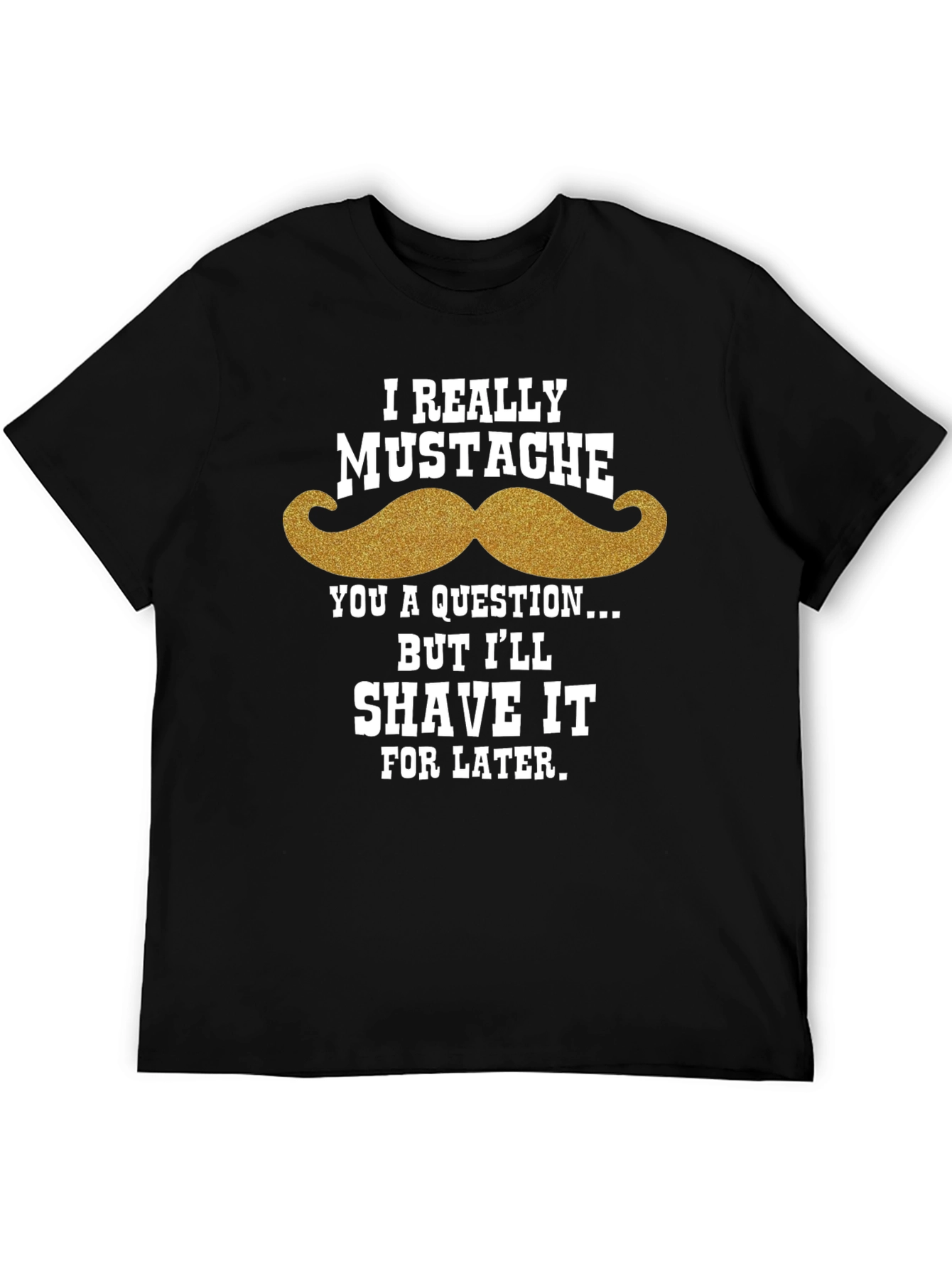 Mustache Question Mens T-Shirt - Funny Humor Tee