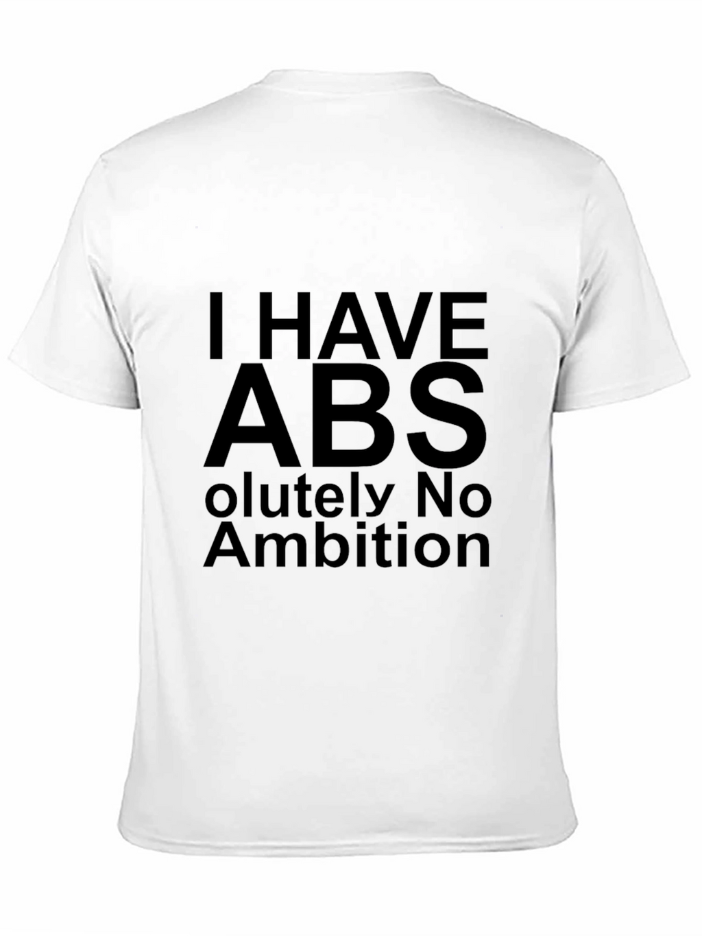 I Have Abs T-Shirt - Humor Graphic Tee
