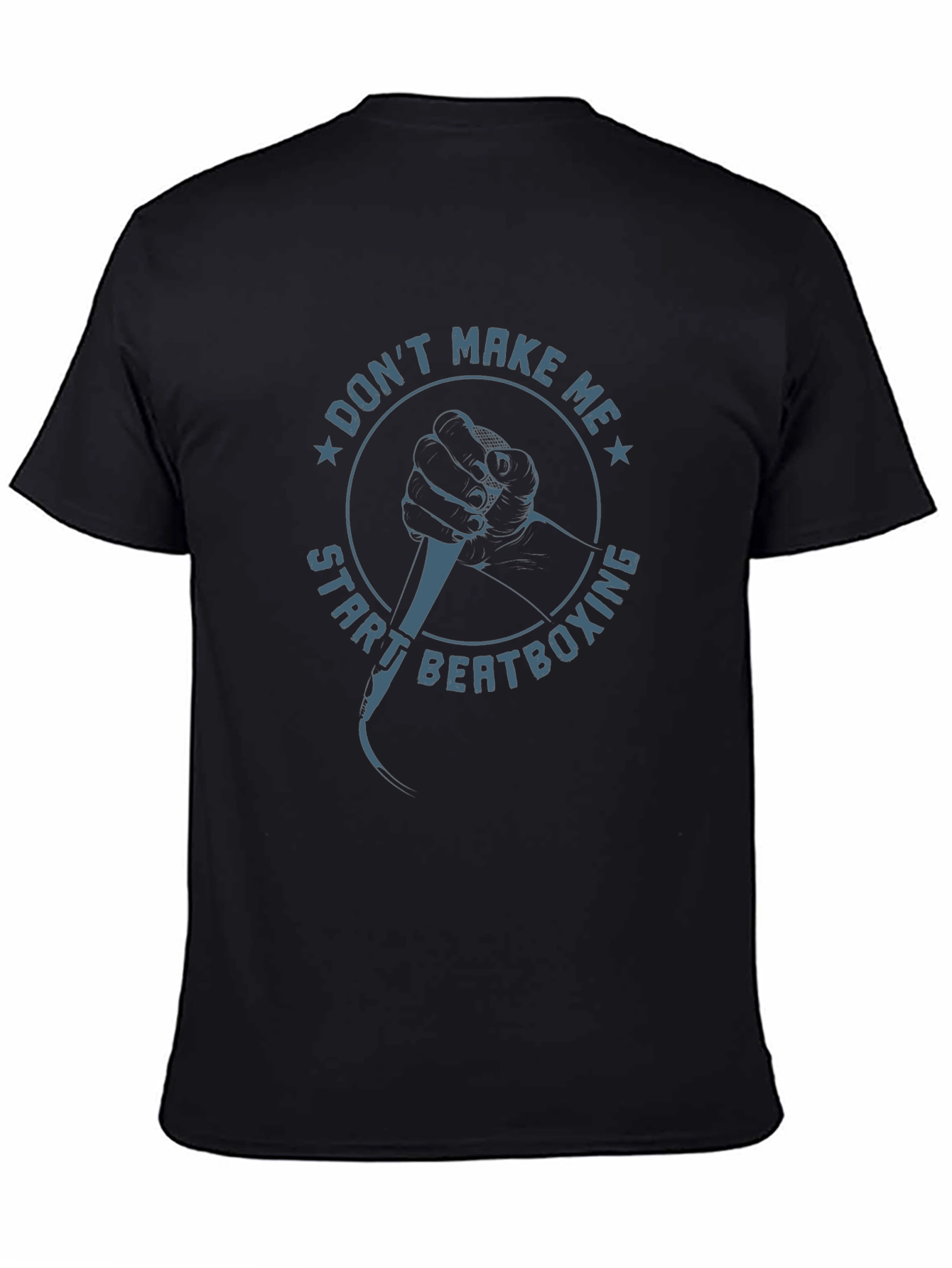 Dont Make Me Start Beatboxing Graphic Tee