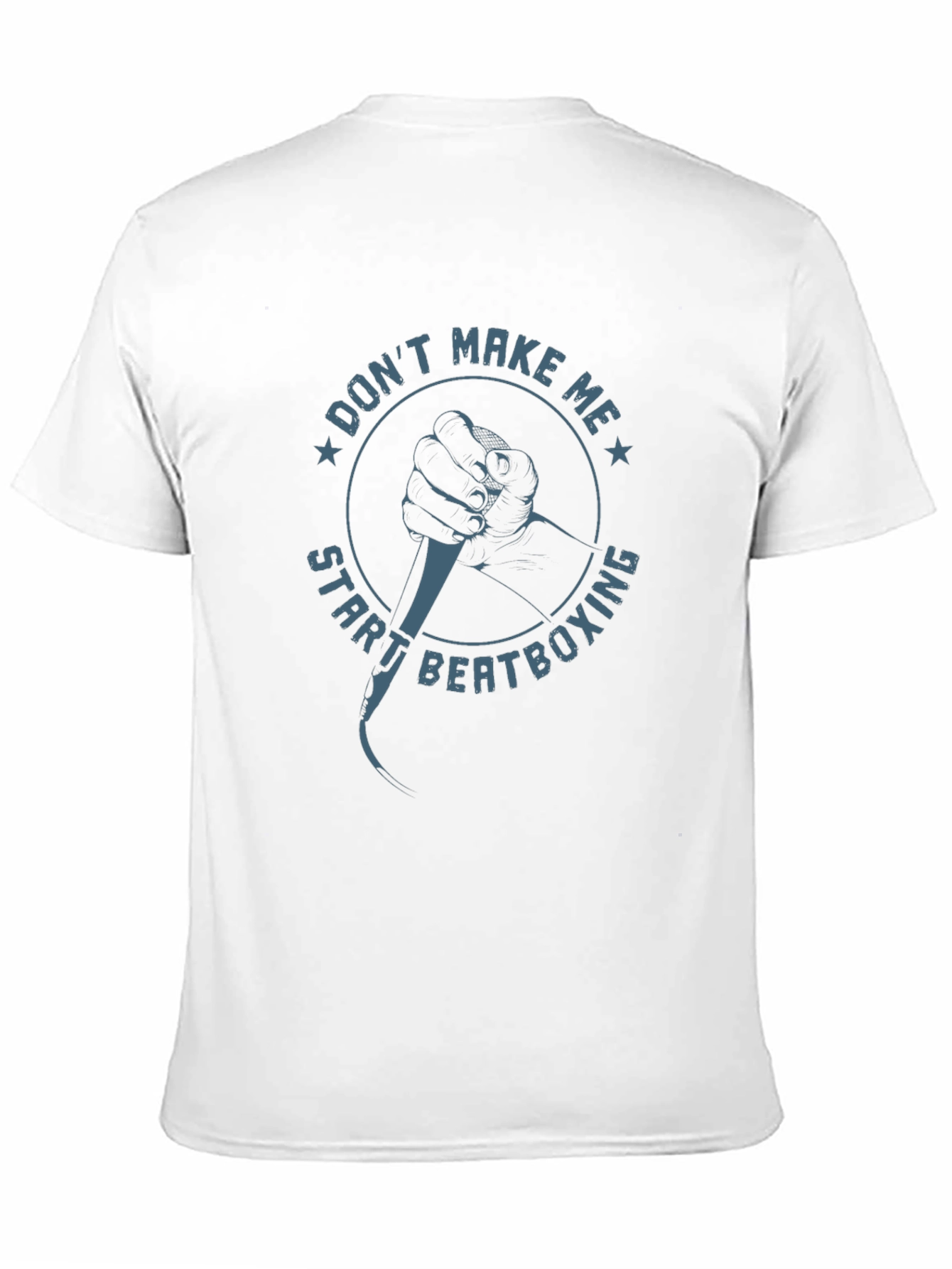 Dont Make Me Start Beatboxing Graphic Tee