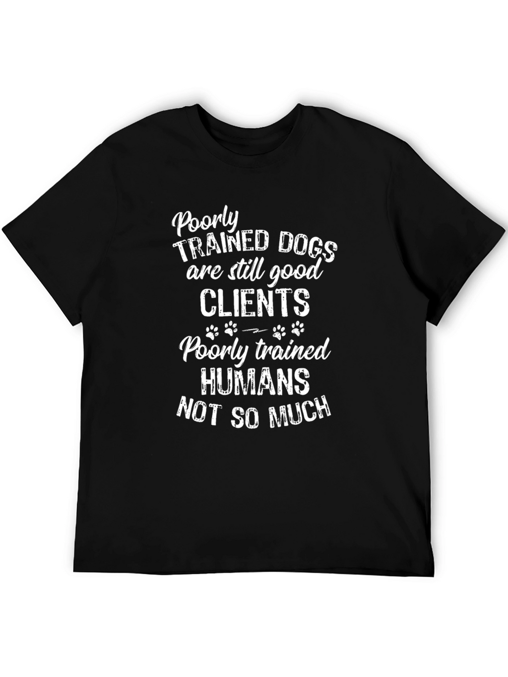 Funny Dog Lover T-Shirt - Poorly Trained Dogs