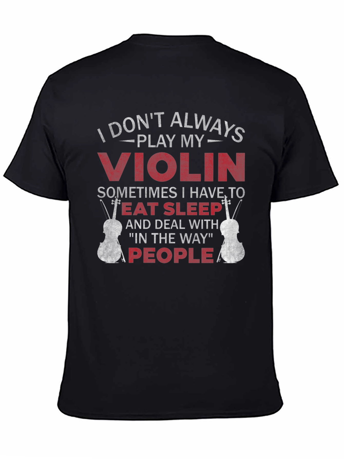 Violin Player T-Shirt - Eat Sleep People Funny Tee