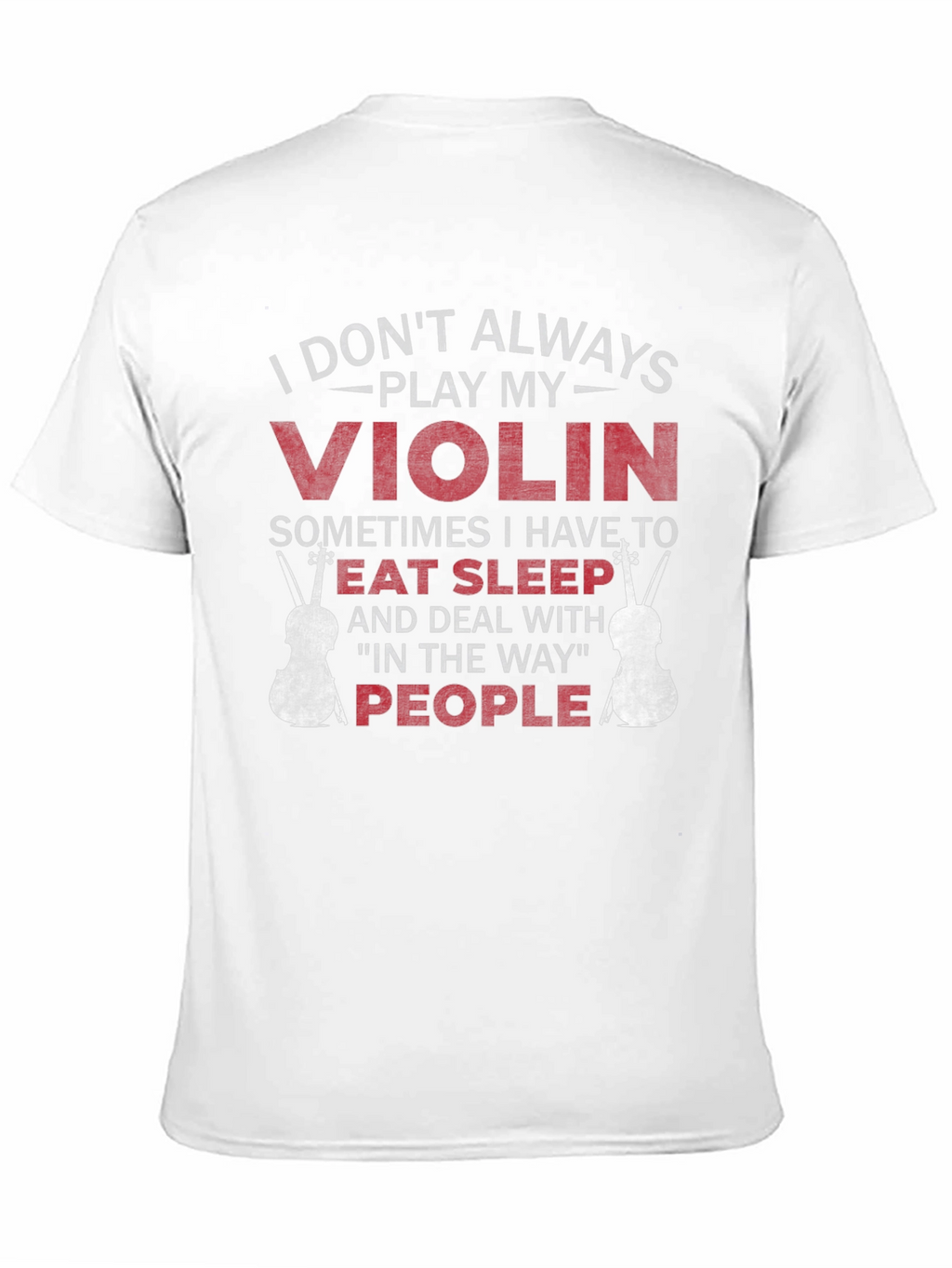 Violin Player T-Shirt - Eat Sleep People Funny Tee