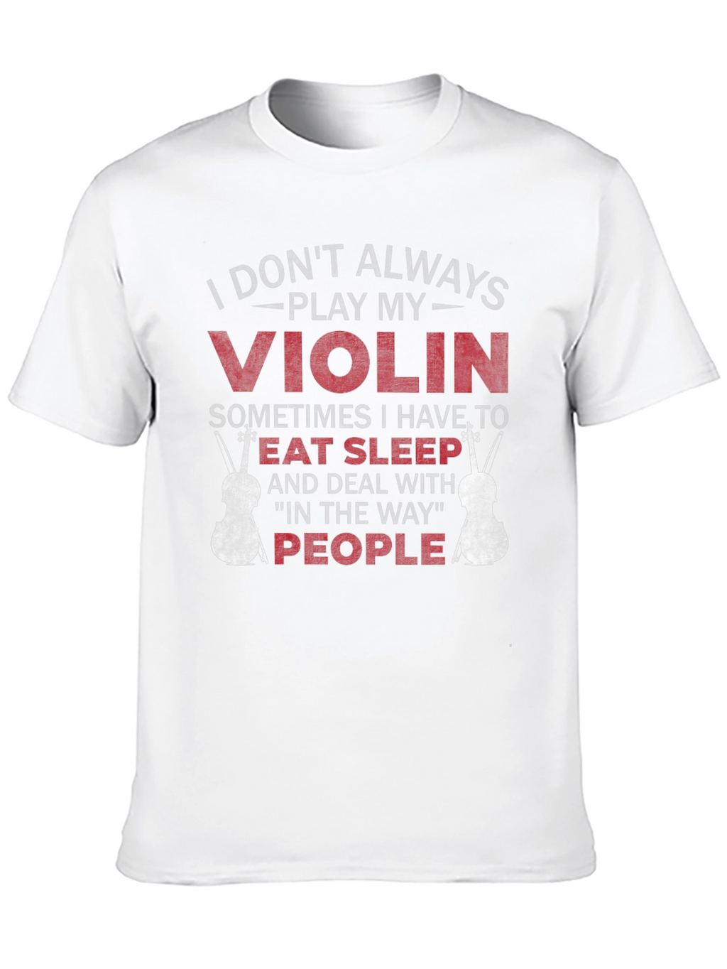 Violin Player T-Shirt - Eat Sleep People Funny Tee
