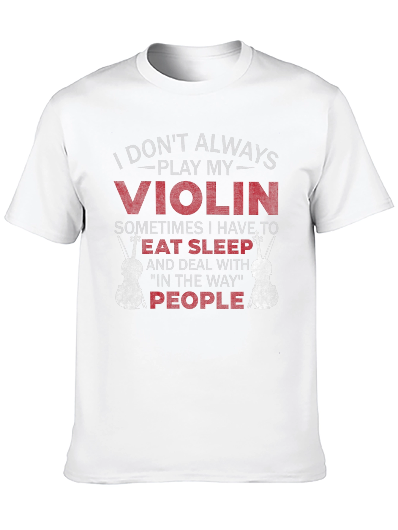 Violin Player T-Shirt - Eat Sleep People Funny Tee